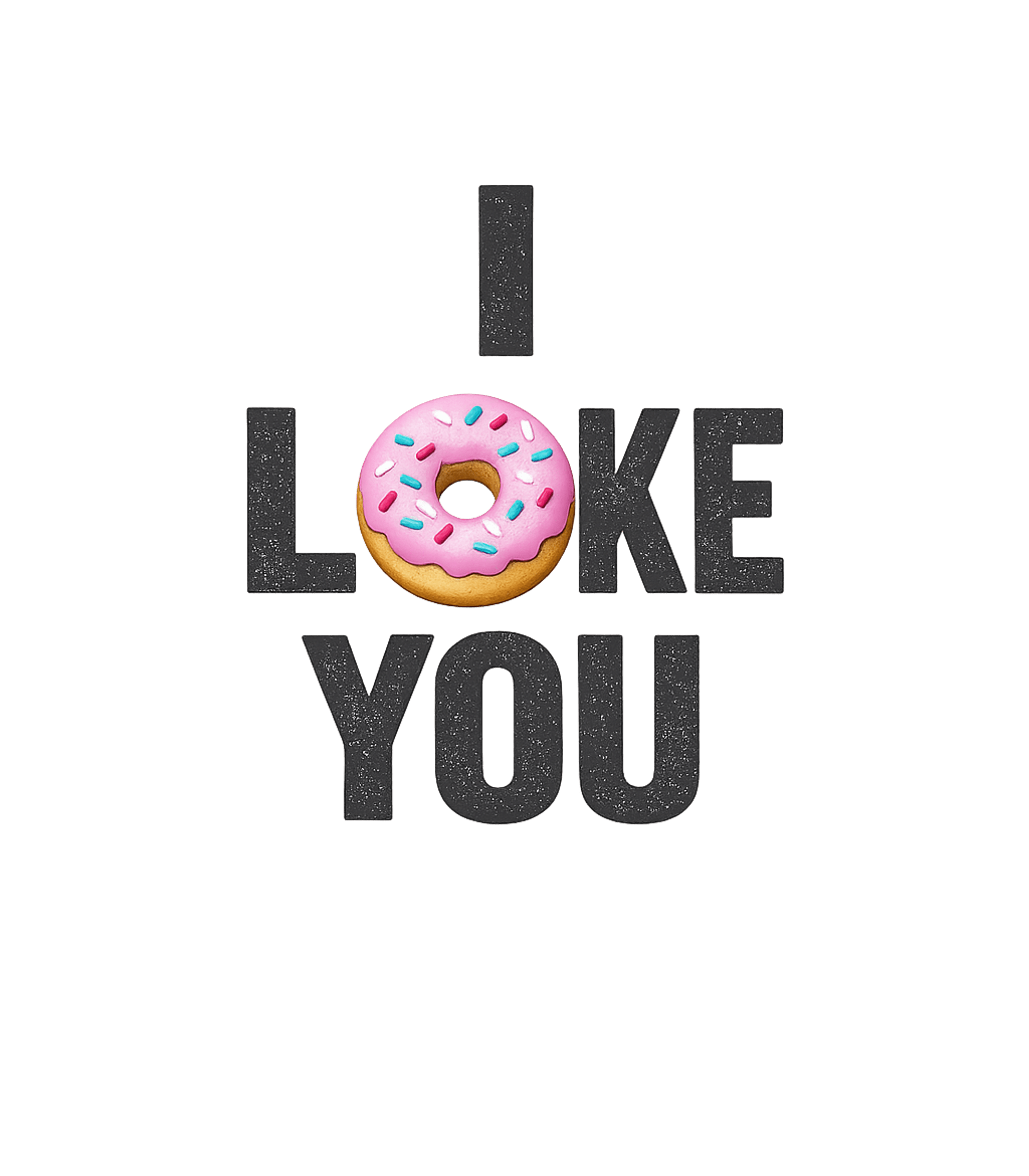 I Donut You