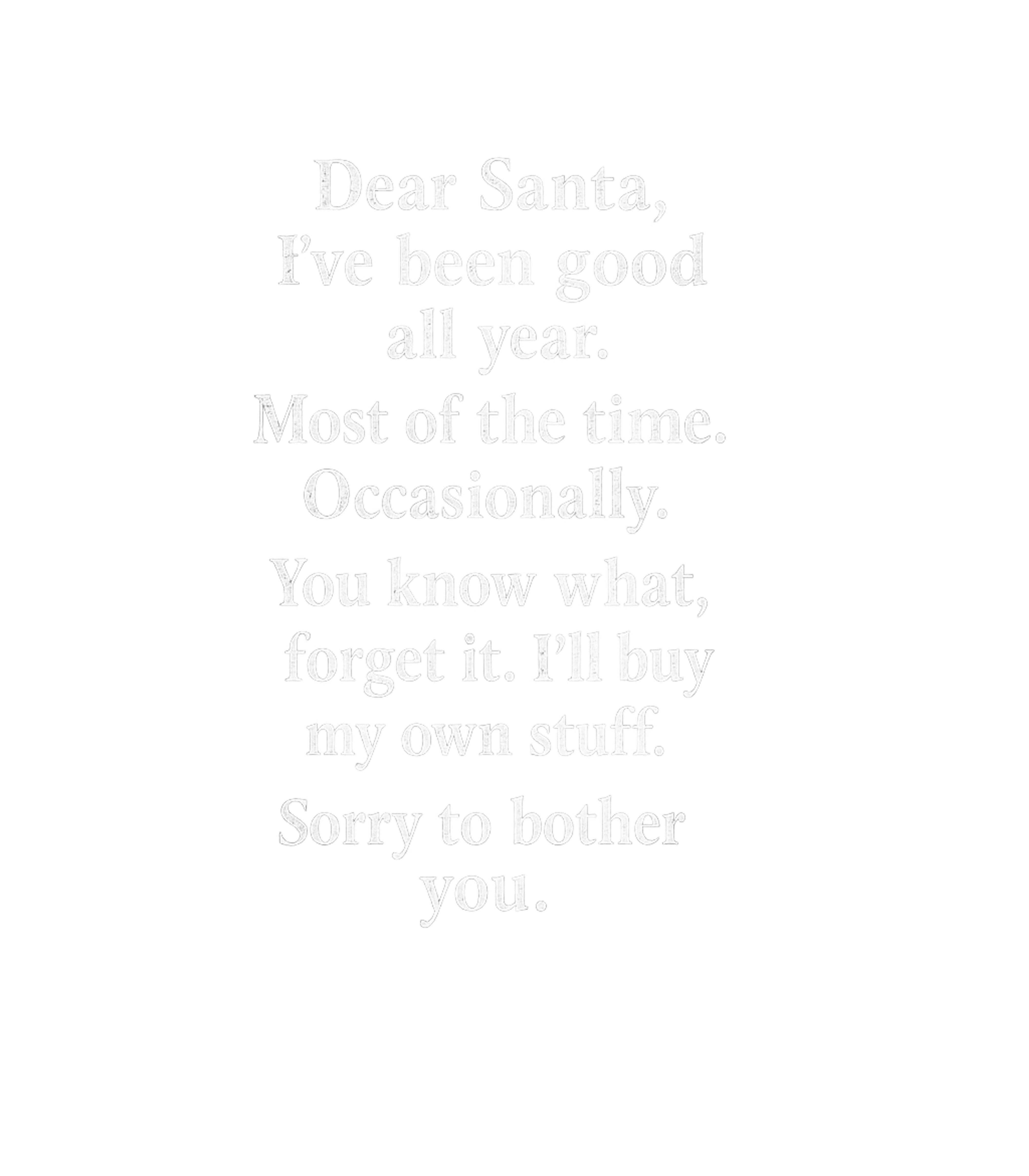 Dear Santa Forget It