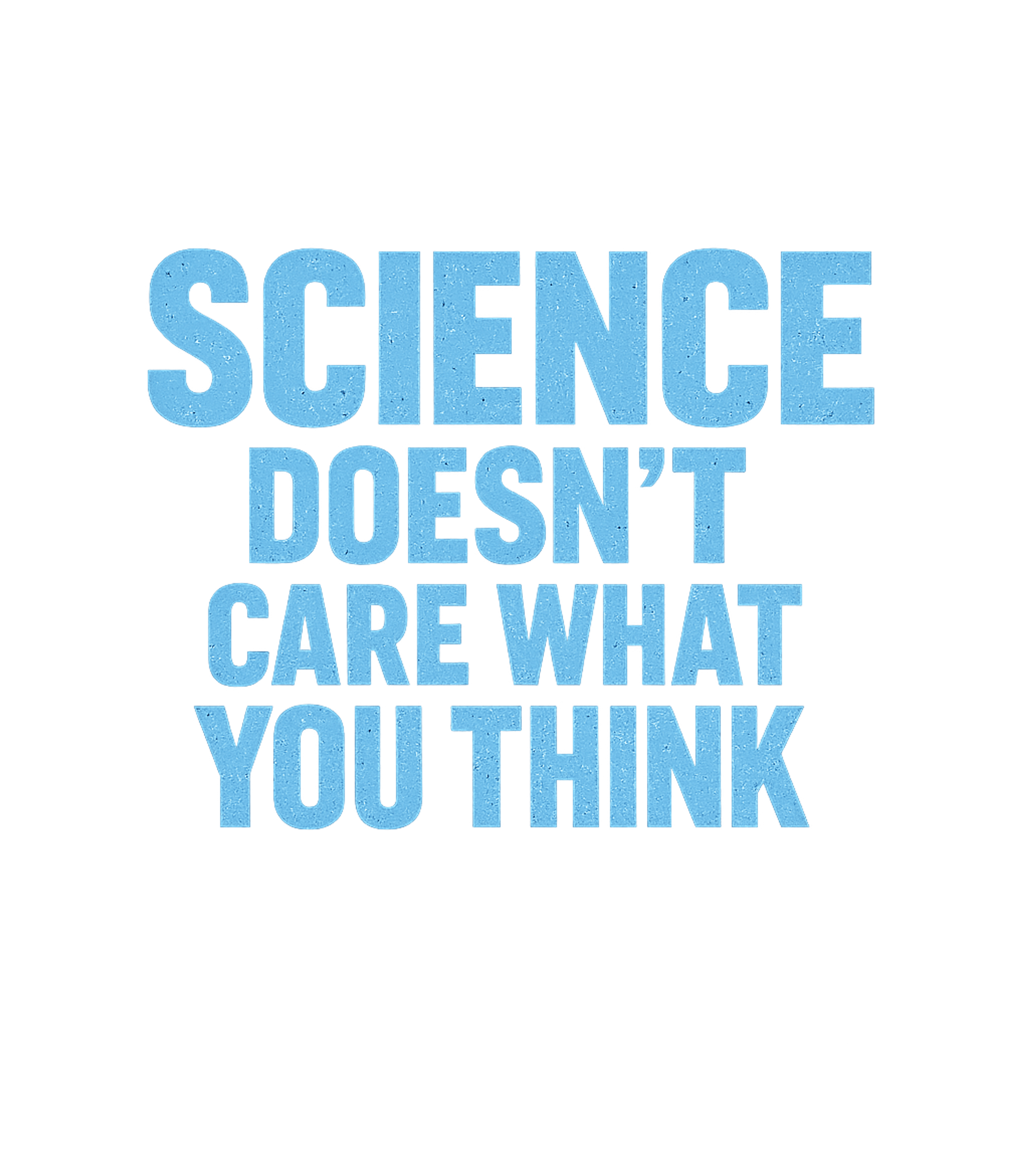 Science Doesn't Care