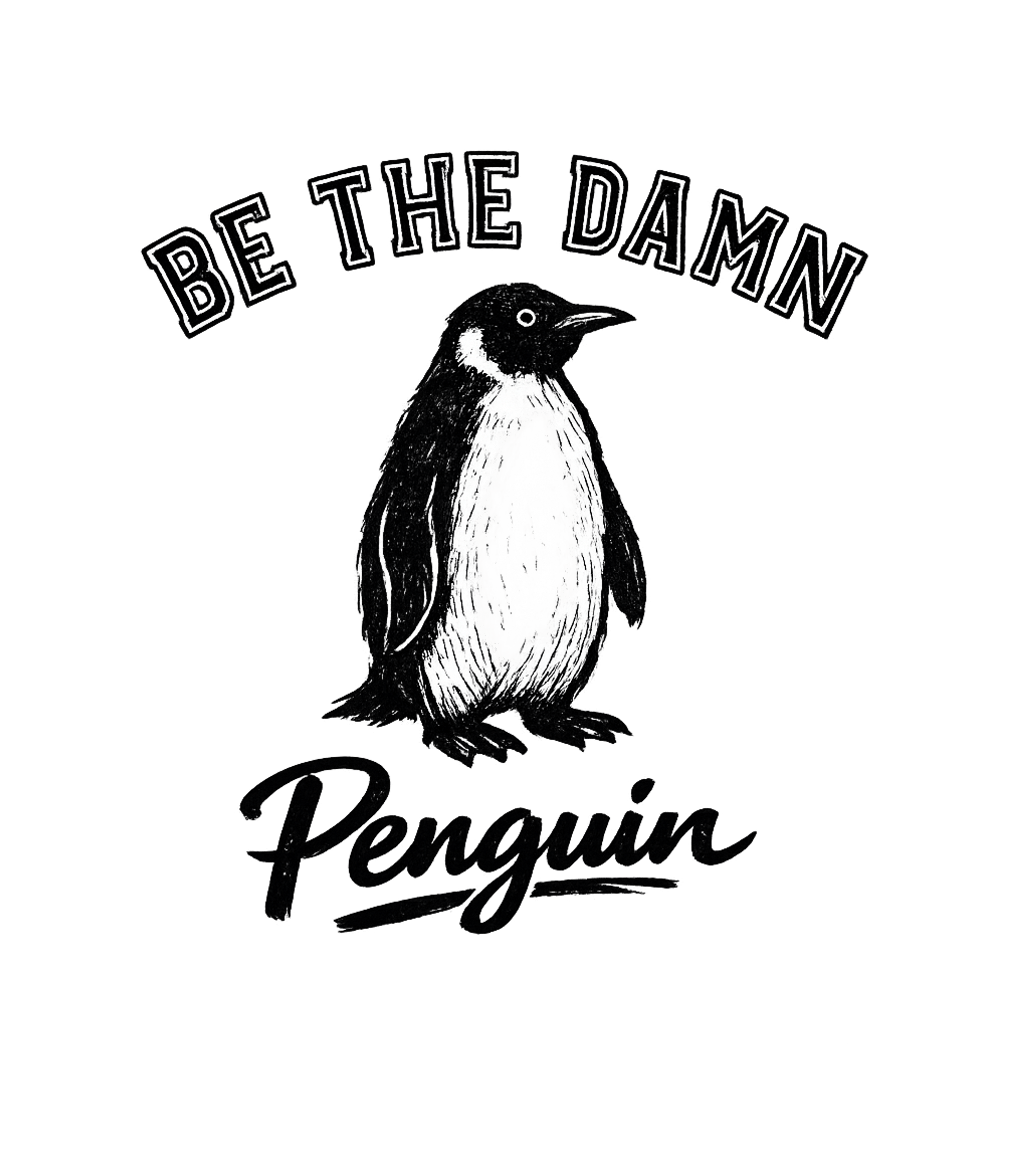 Be The Damn Penguin