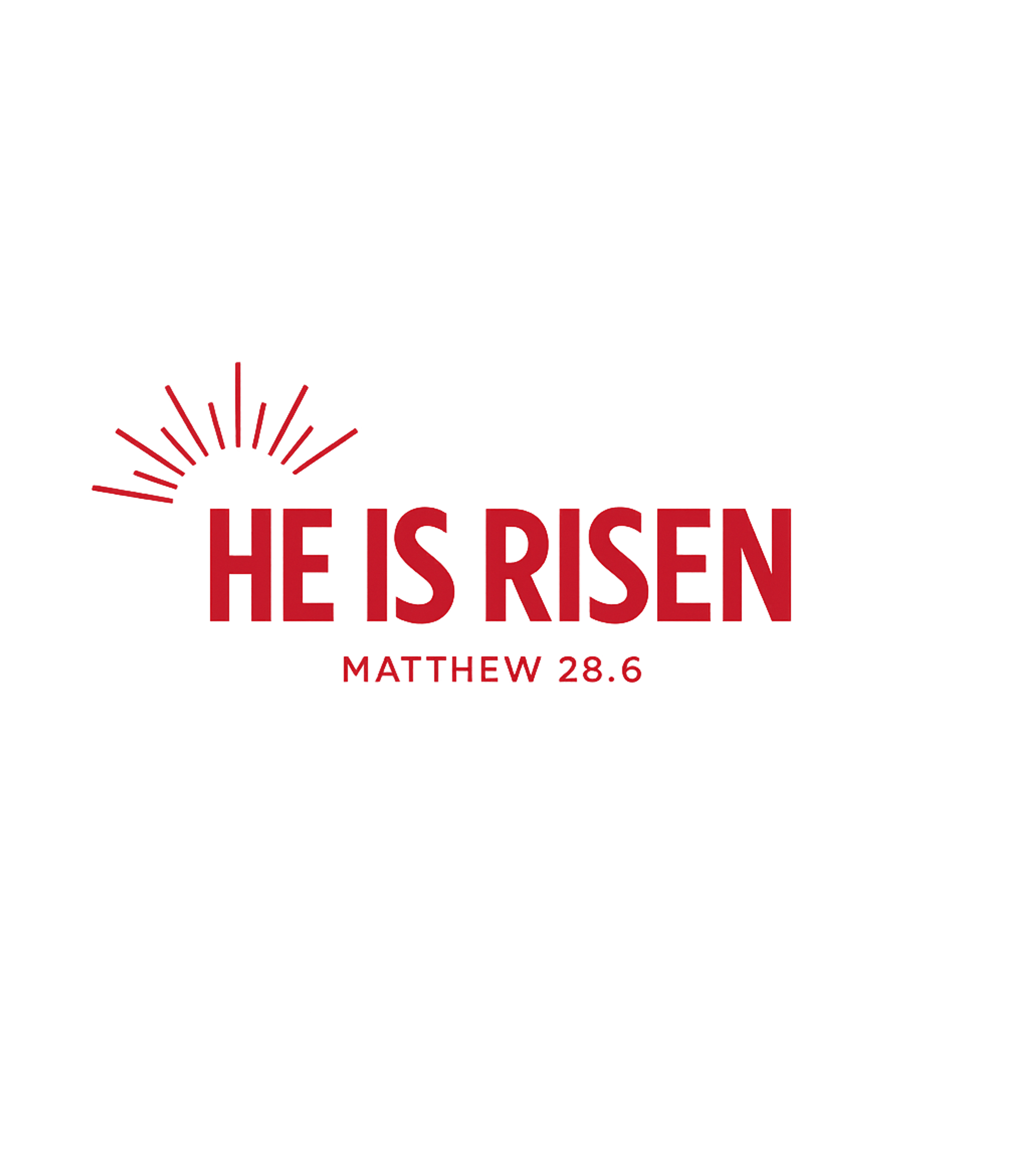 He Is Risen Matthew 28:6 Graphic Tee