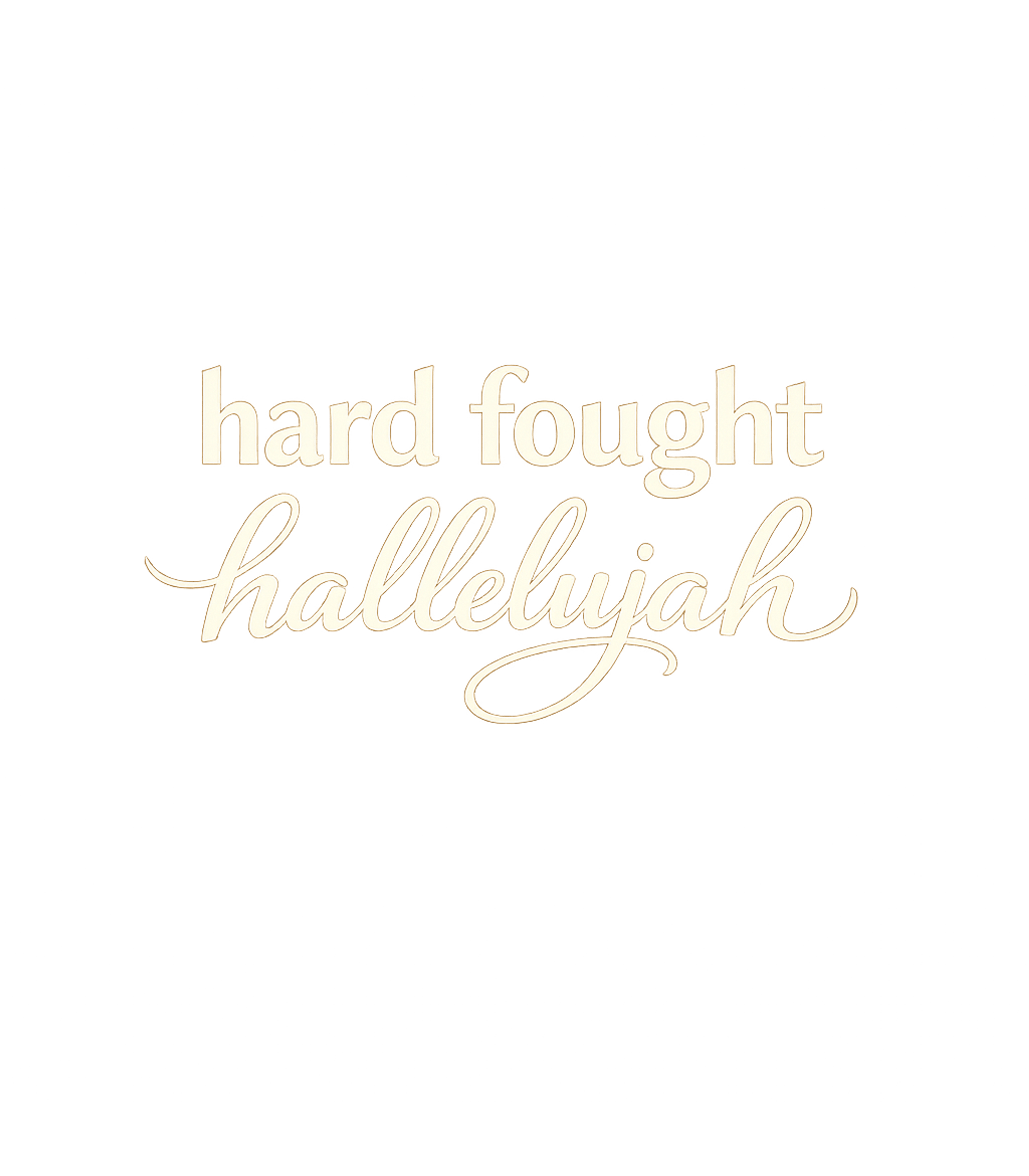 Hard Fought Hallelujah Graphic Tee
