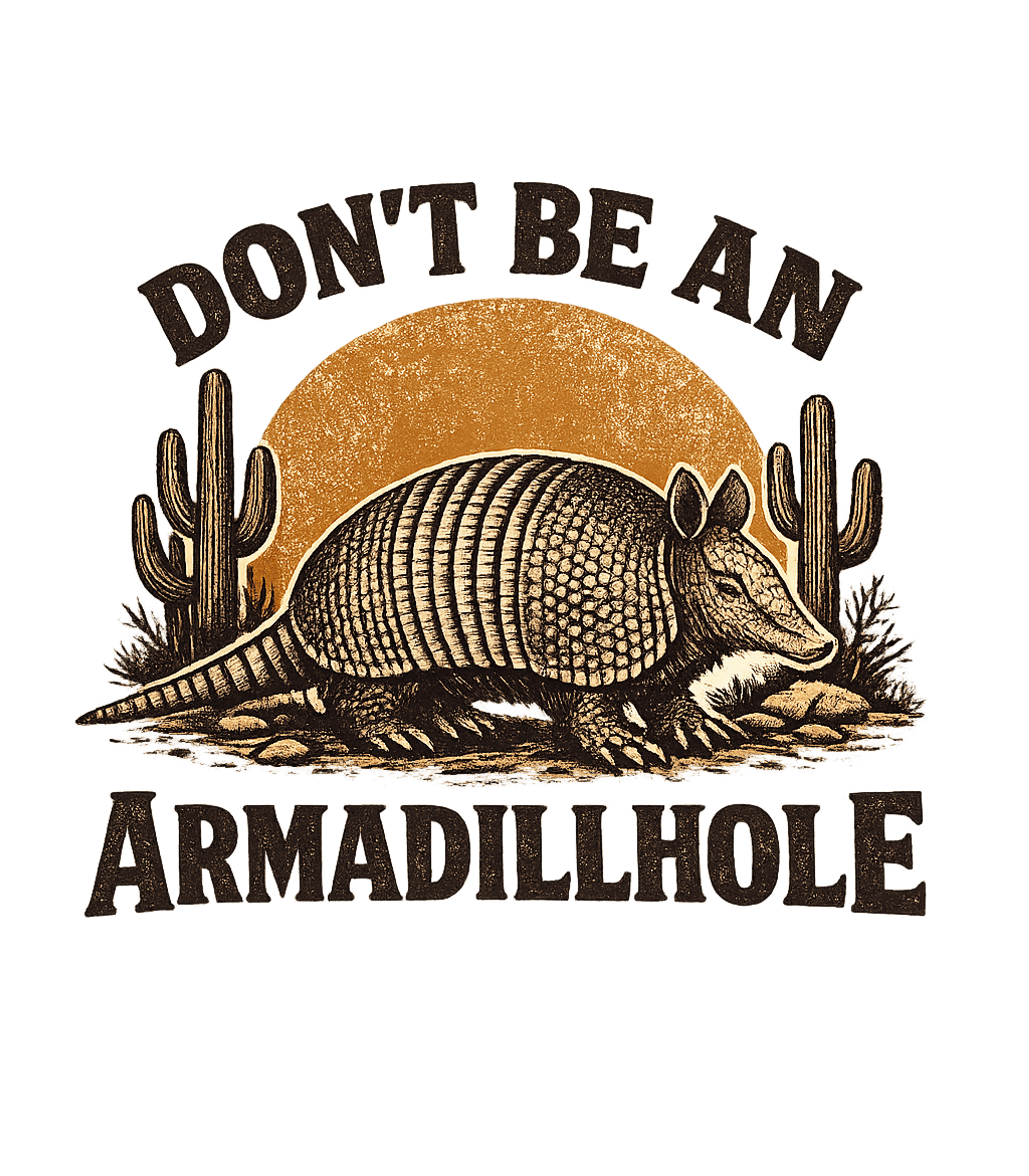 Don't Be An Armadillhole