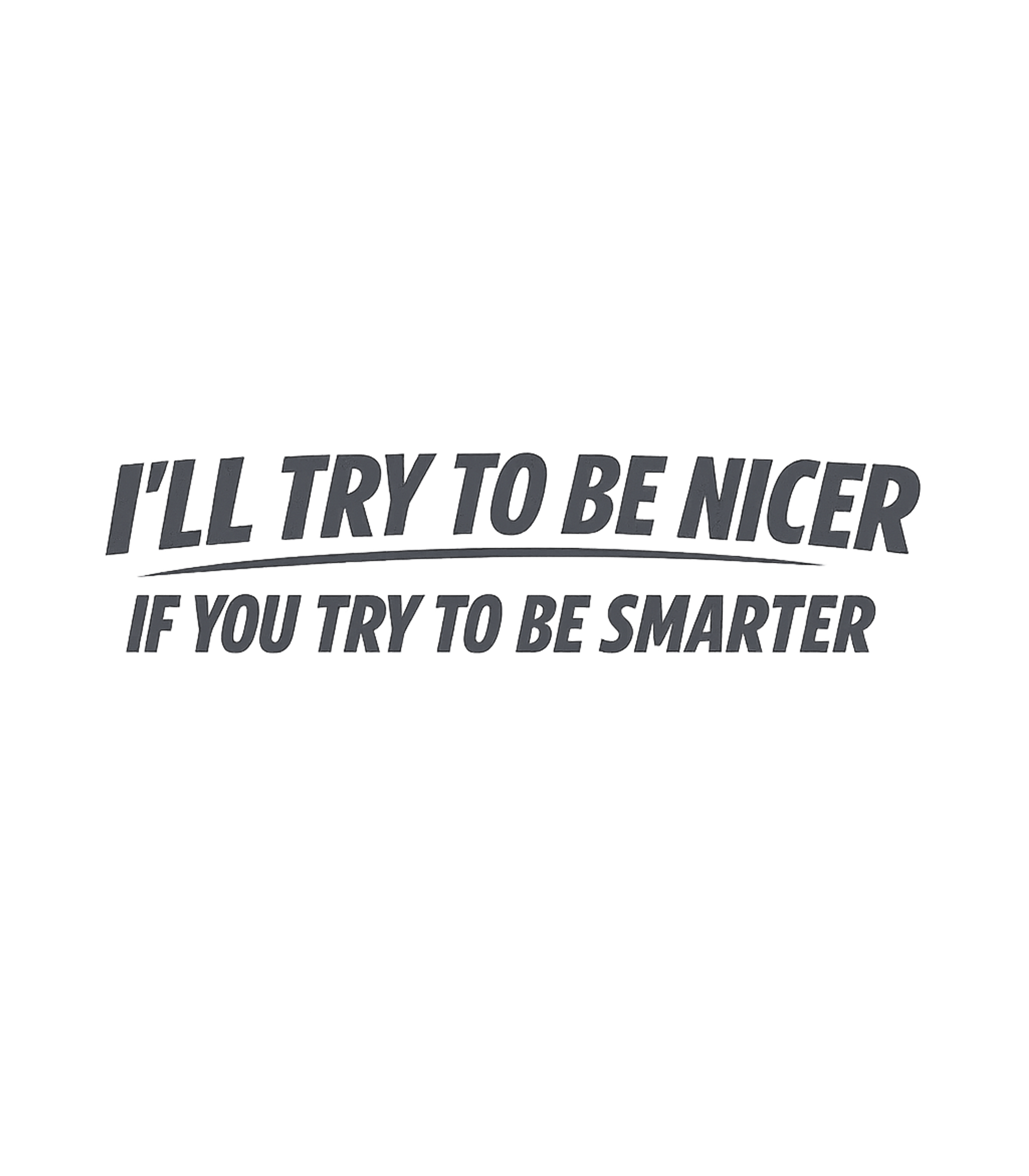 Try Nicer Smarter
