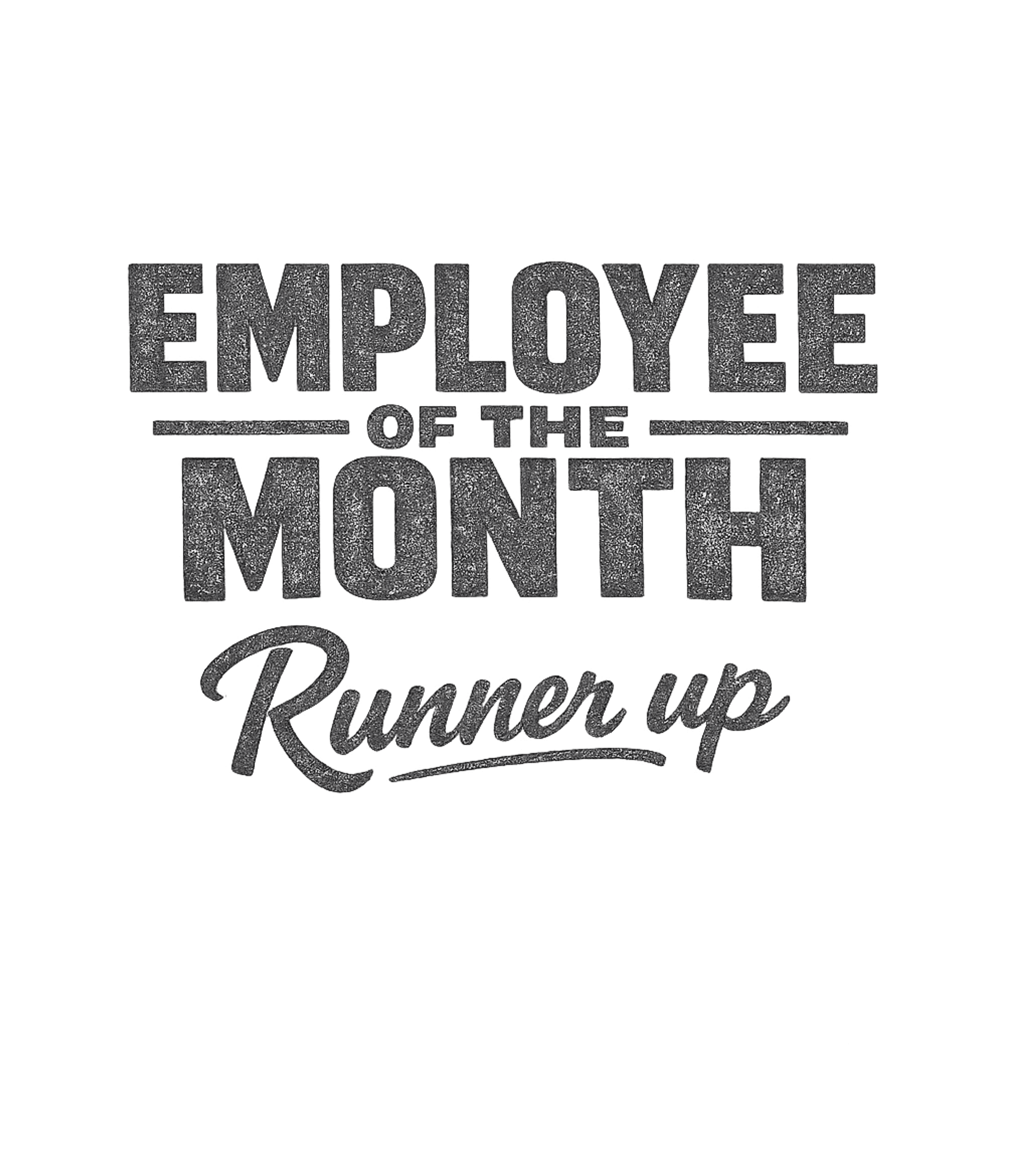 Employee Of The Month Runner Up T-Shirt