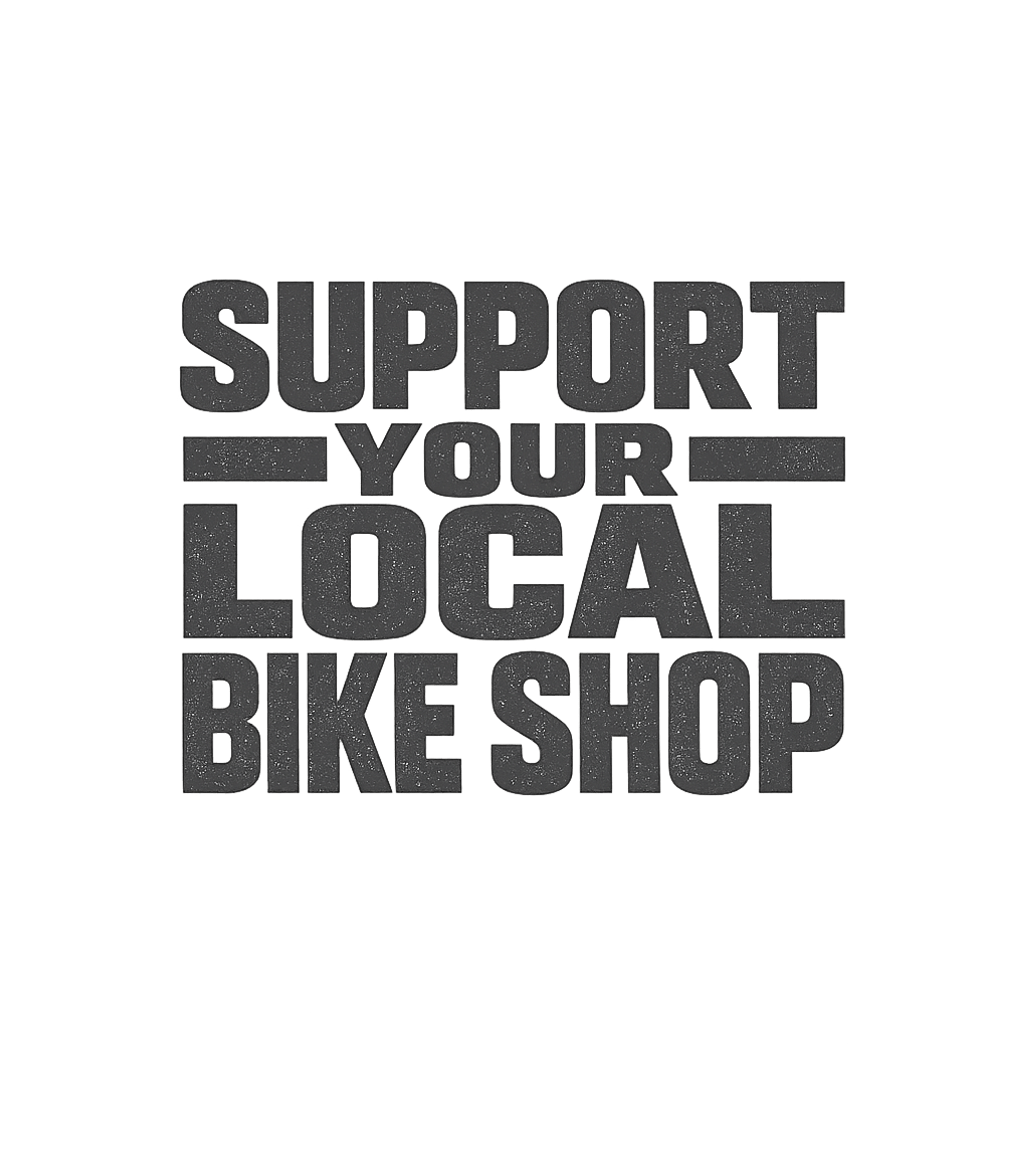 Support Your Local Bike Shop T-Shirt