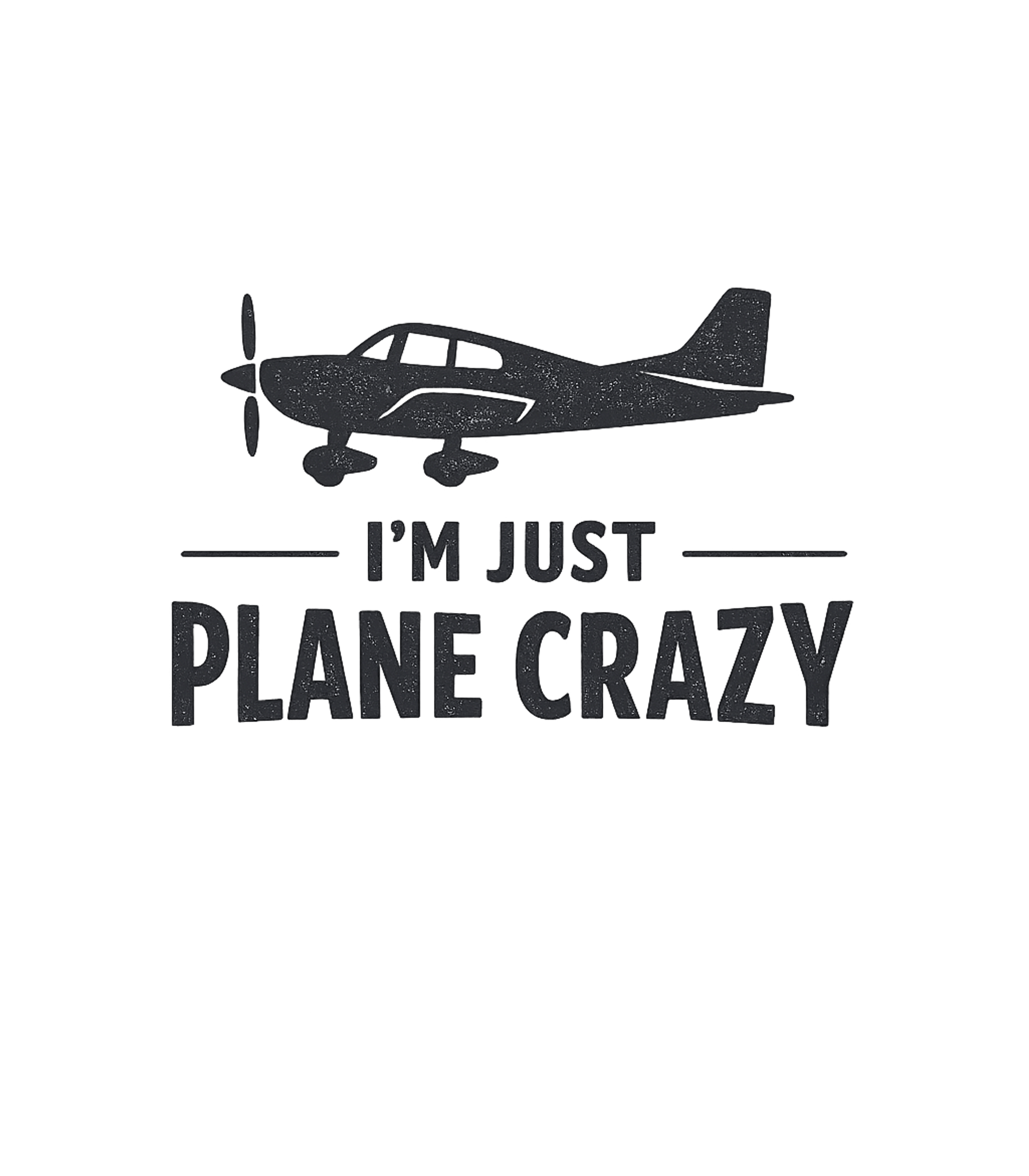 I'm Just Plane Crazy T-Shirt