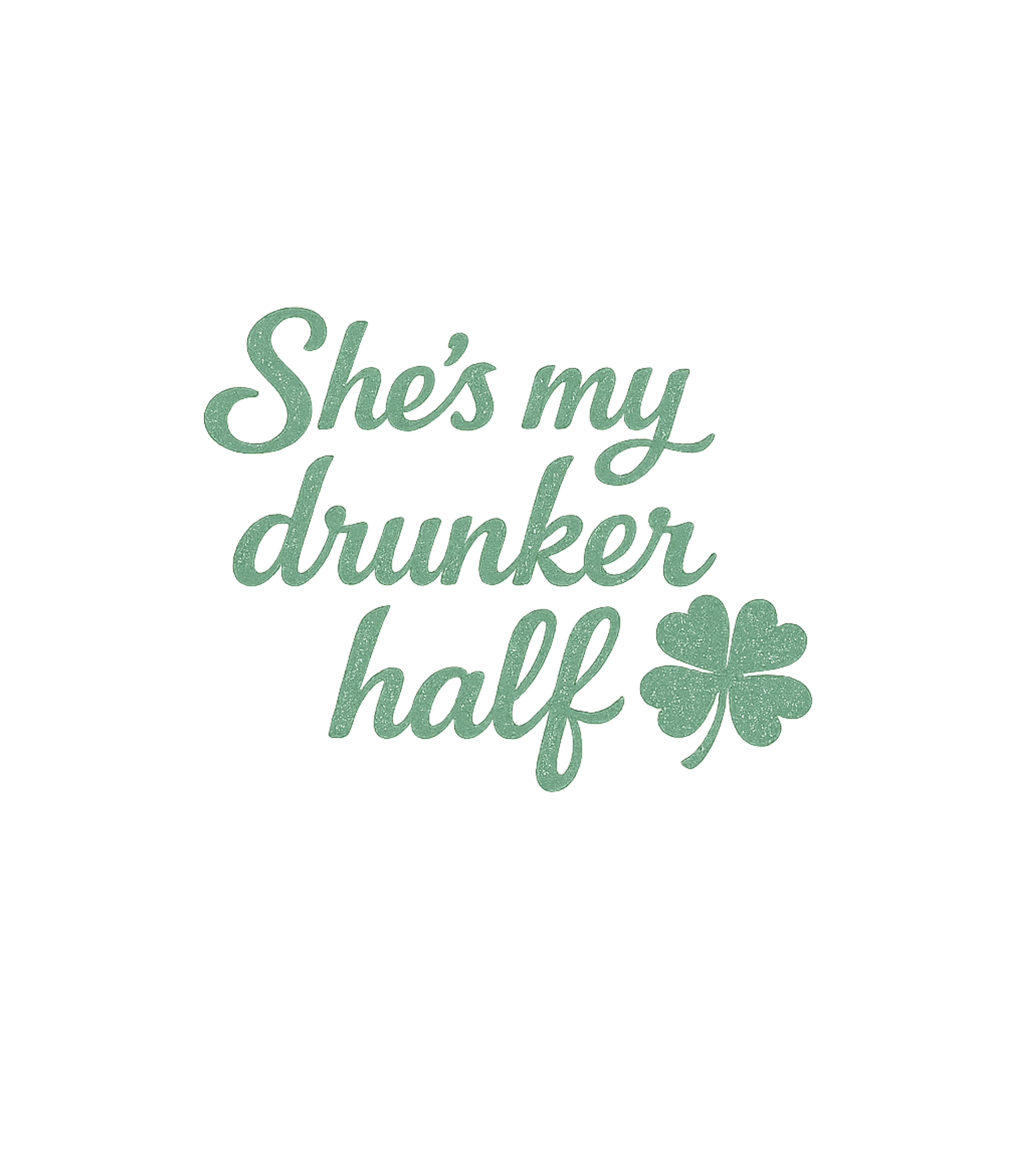 She's My Drunker Half St Patrick's Day Couples T-Shirt