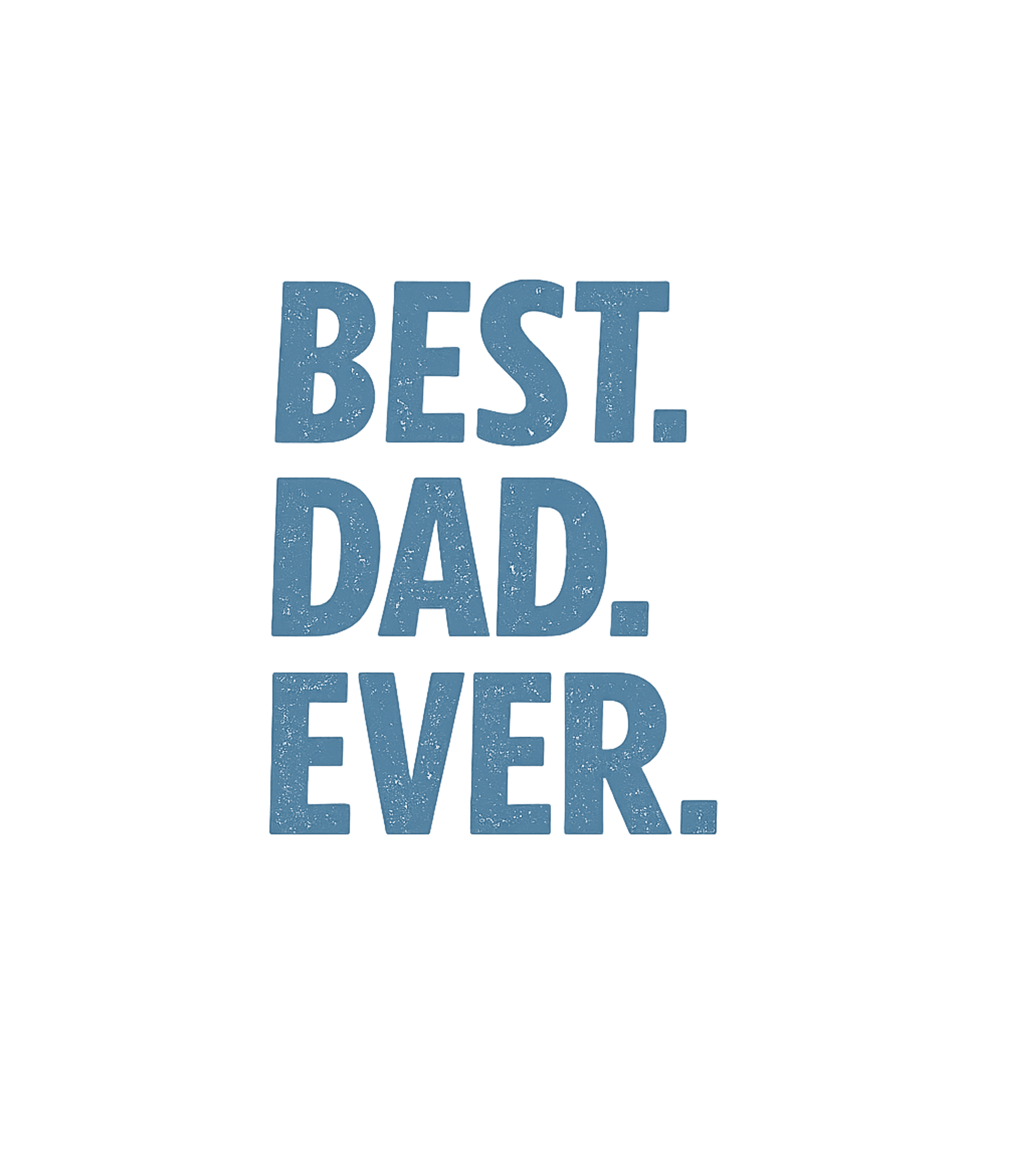 Best Dad Ever T-Shirt