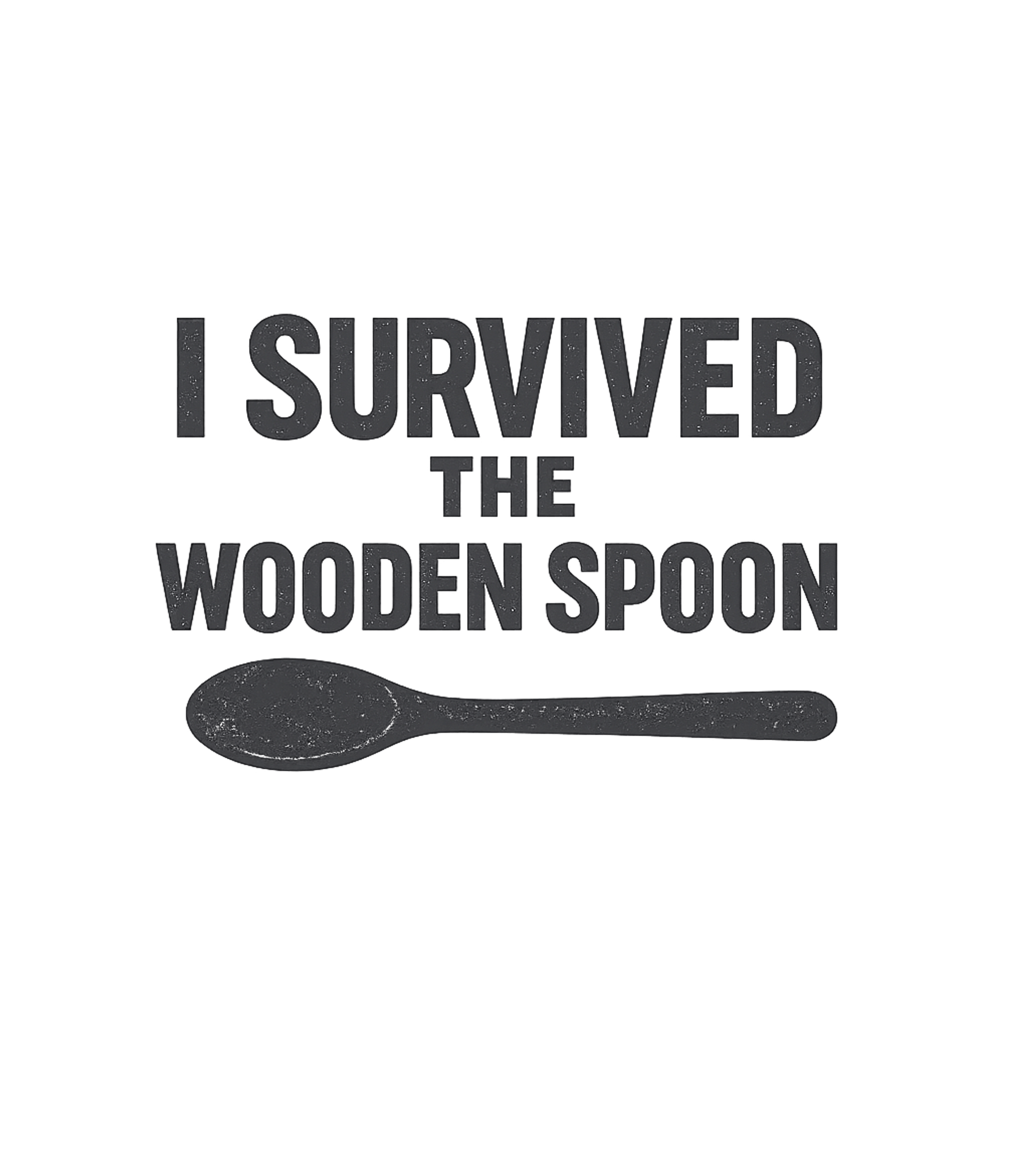 I Survived The Wooden Spoon T-Shirt