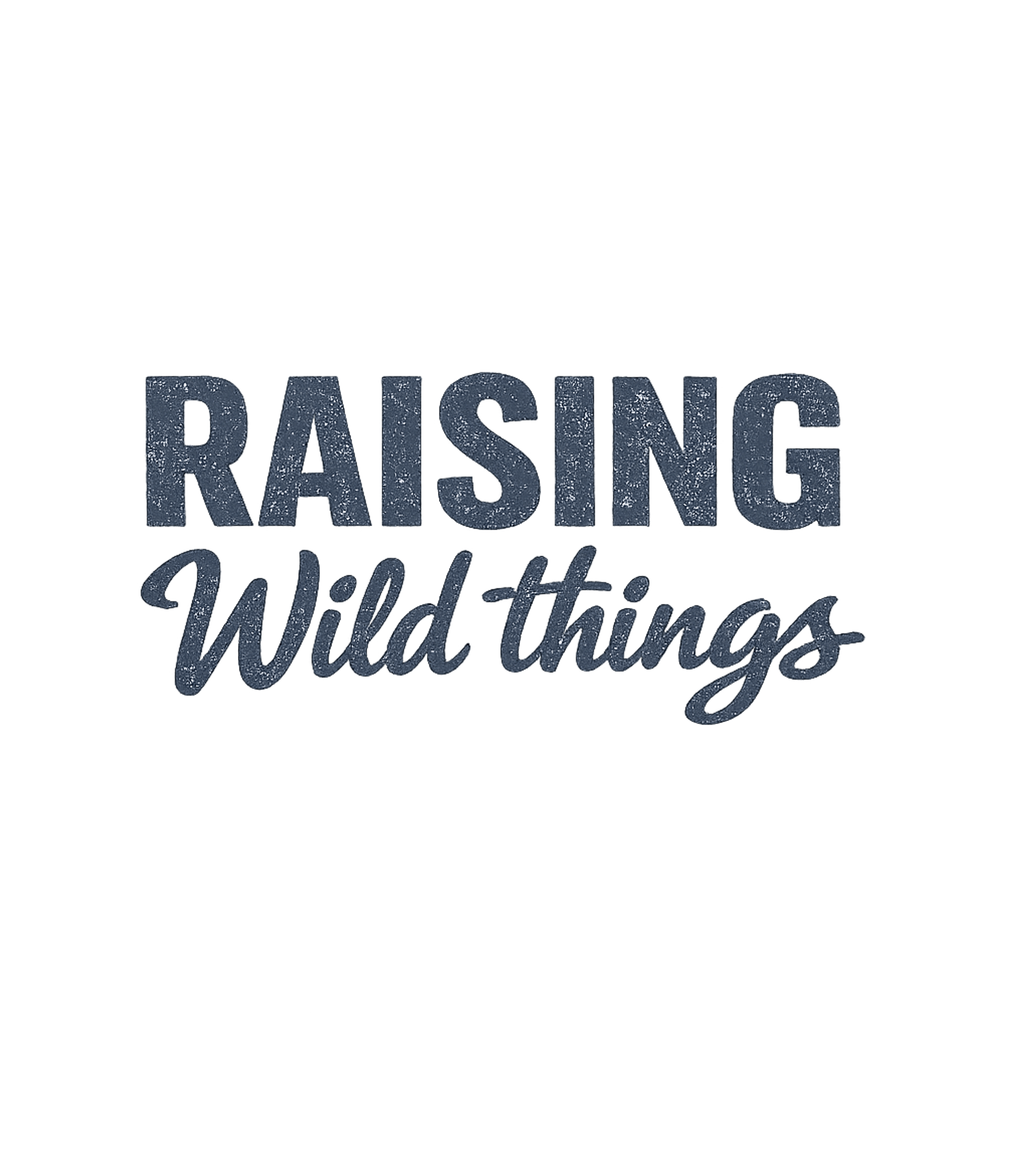 Raising Wild Things T-Shirt