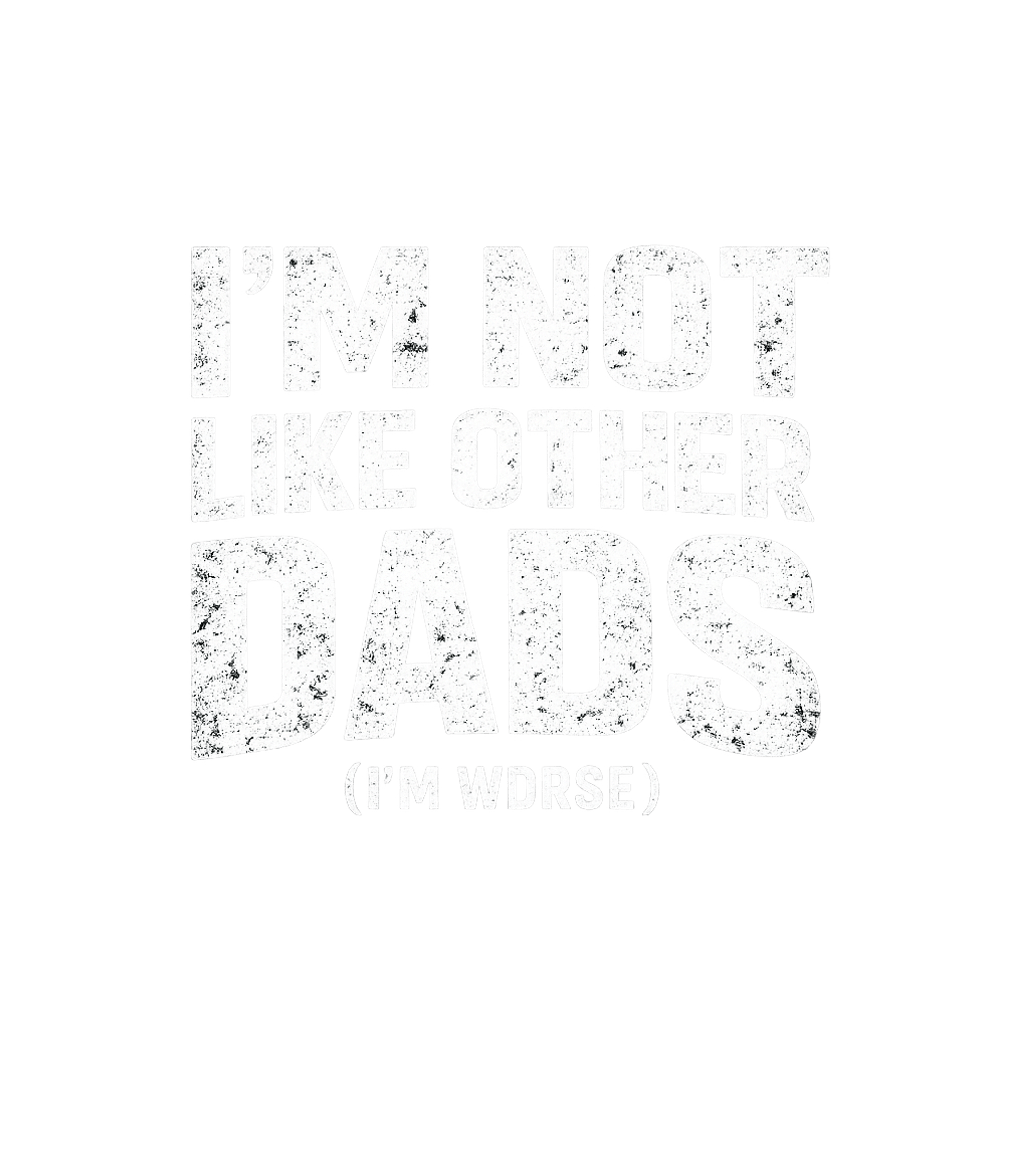 Not Like Other Dads