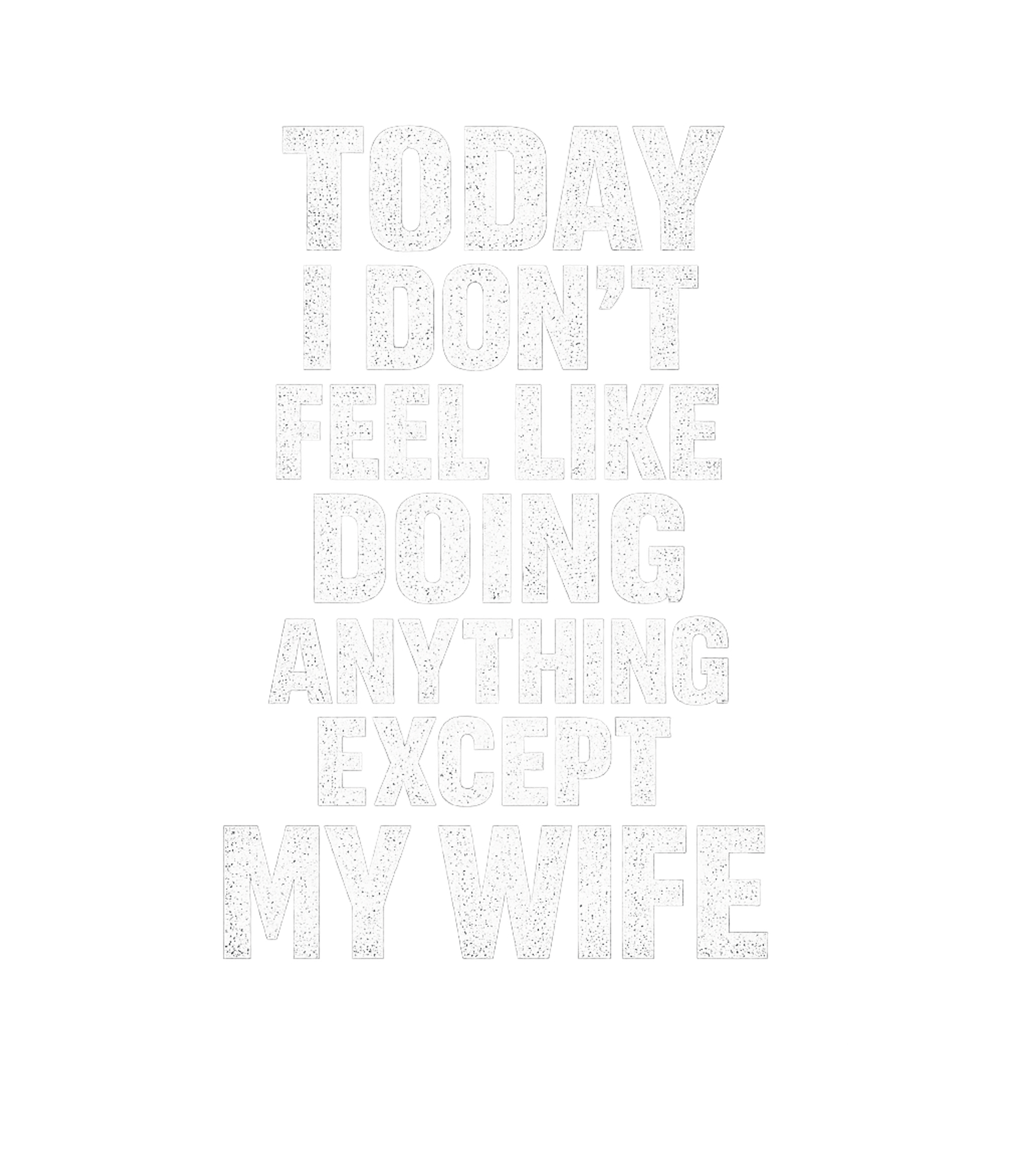 Today Except My Wife