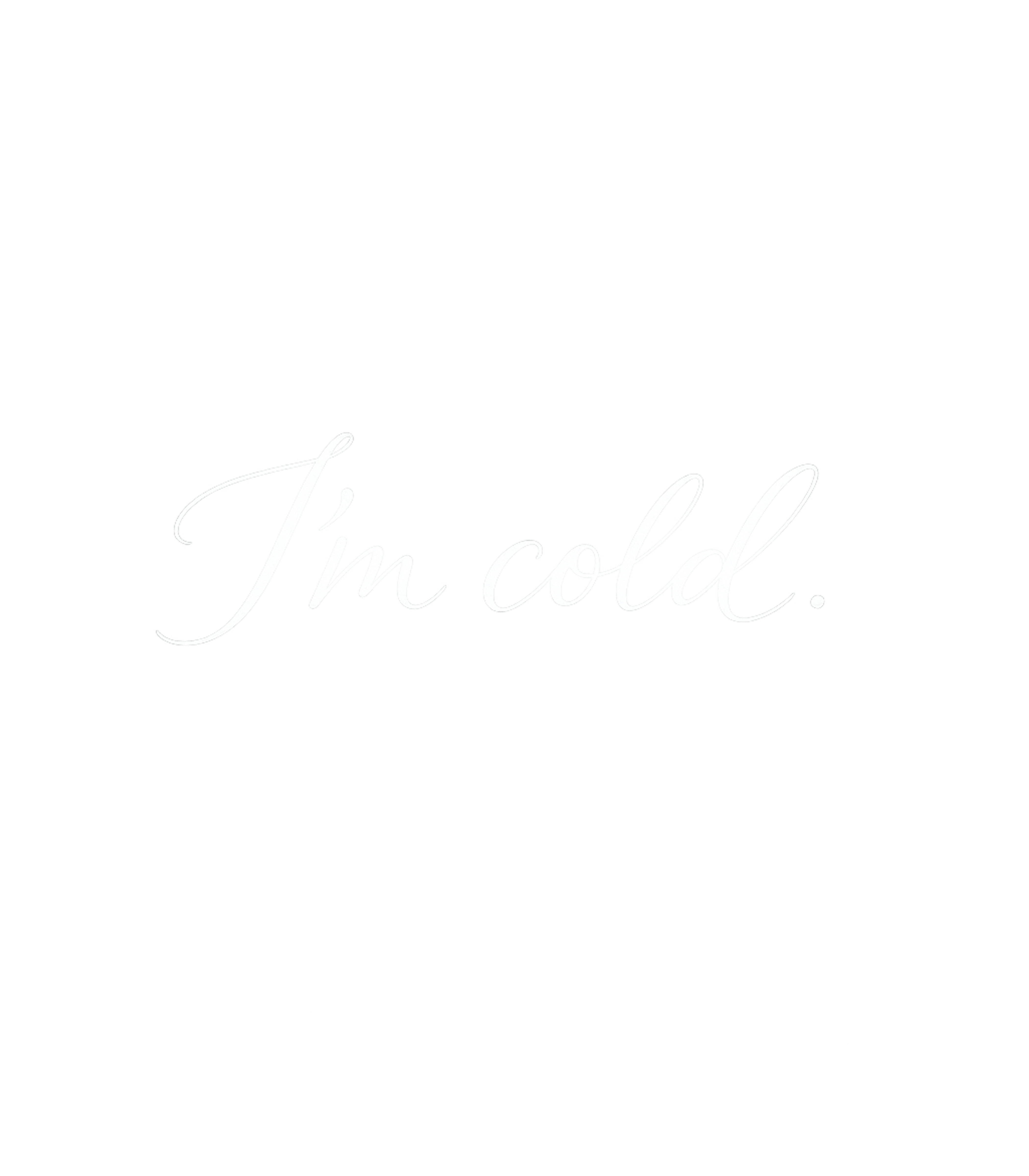 I'm Cold