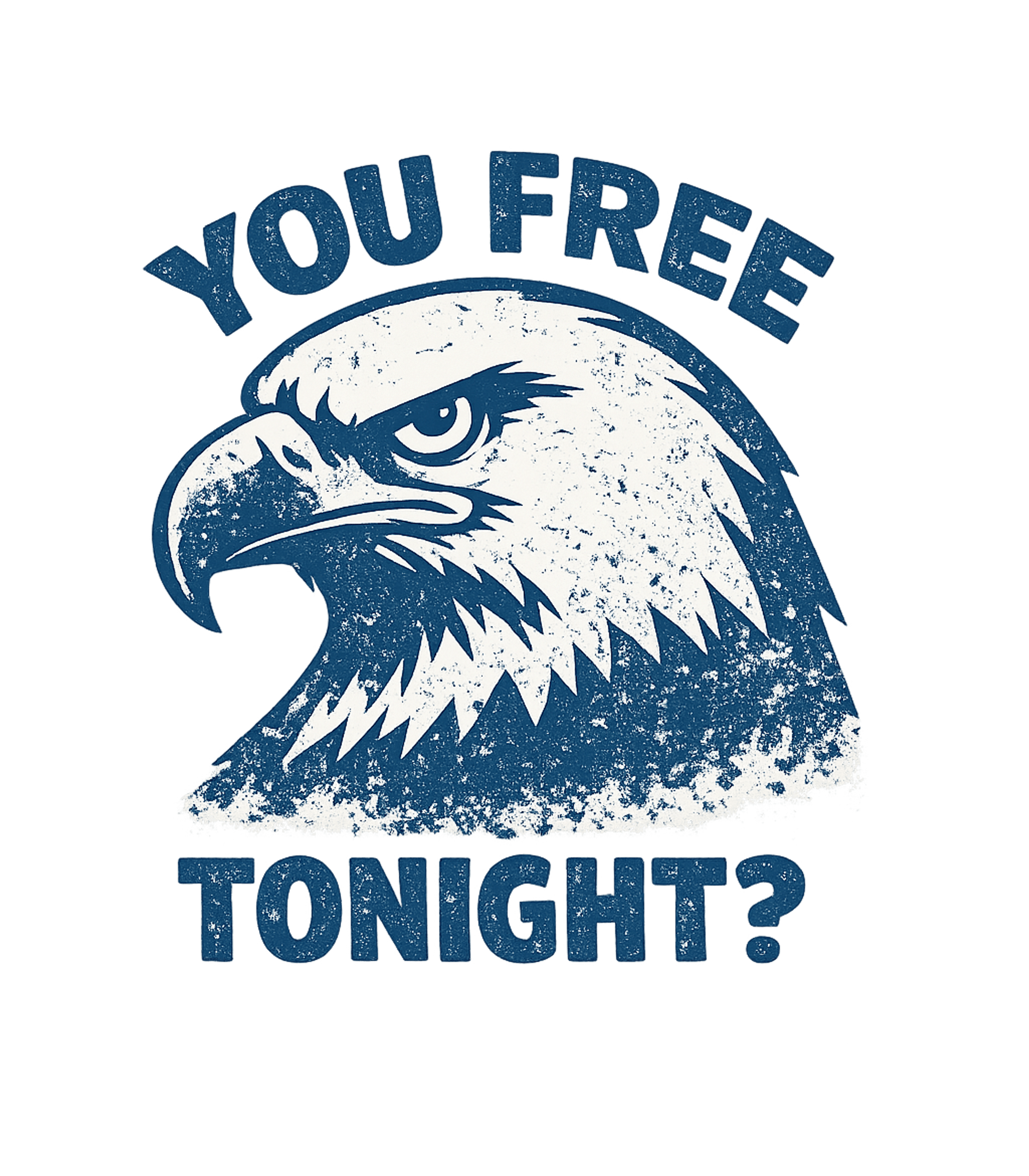You Free Tonight Men's T Shirt