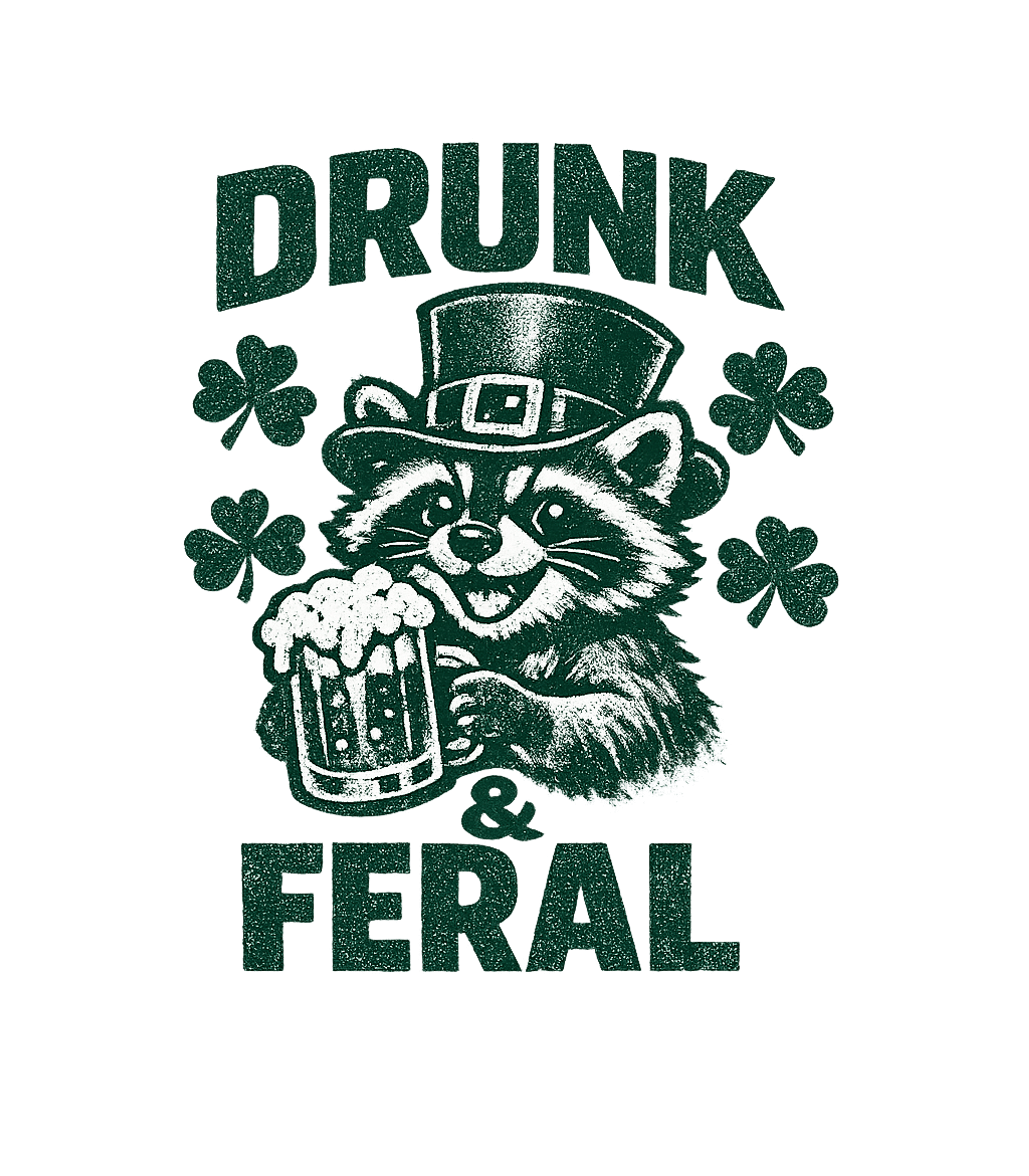 Drunk And Feral Men's T Shirt