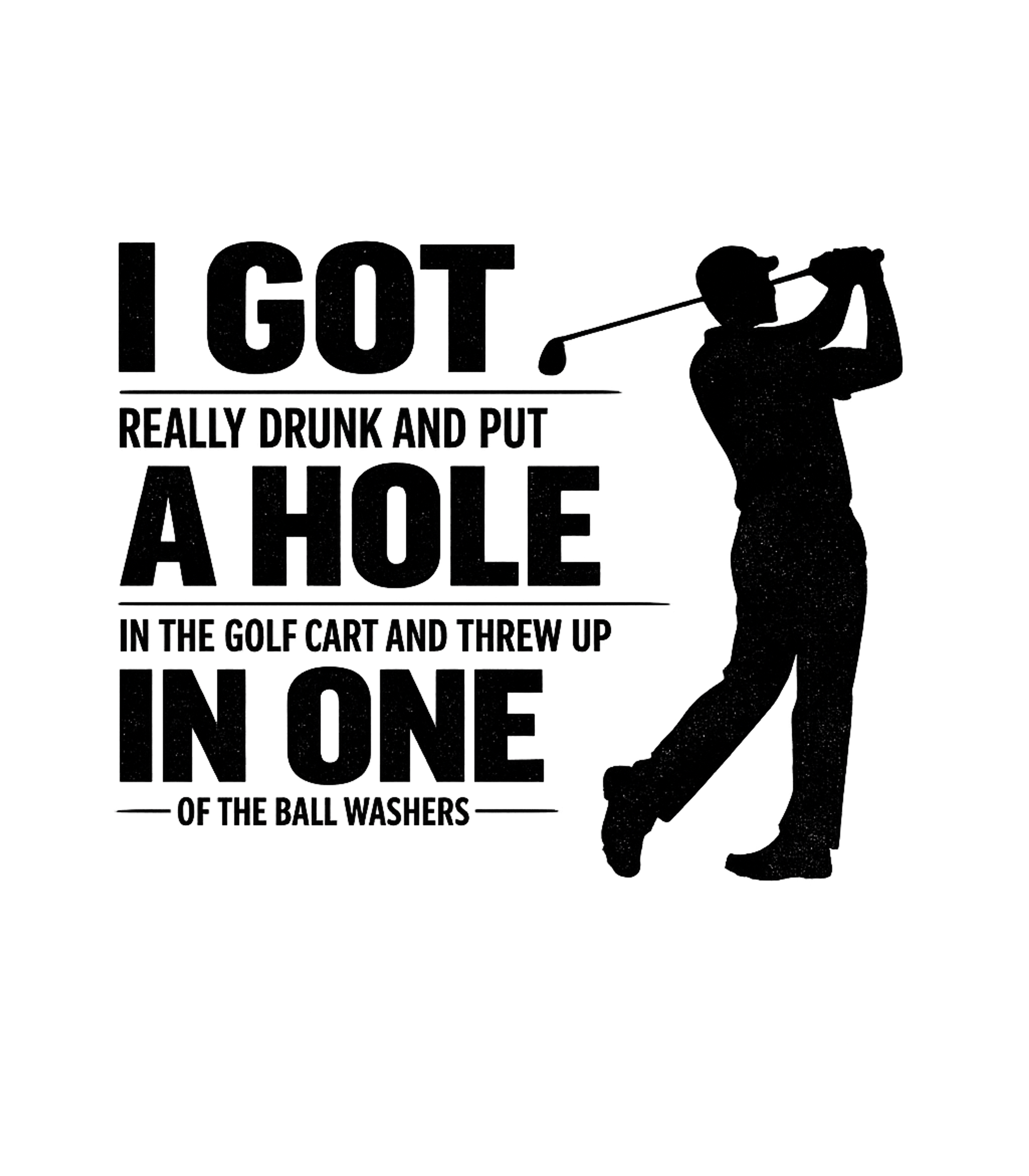 I Got a Hole in One Men's T Shirt