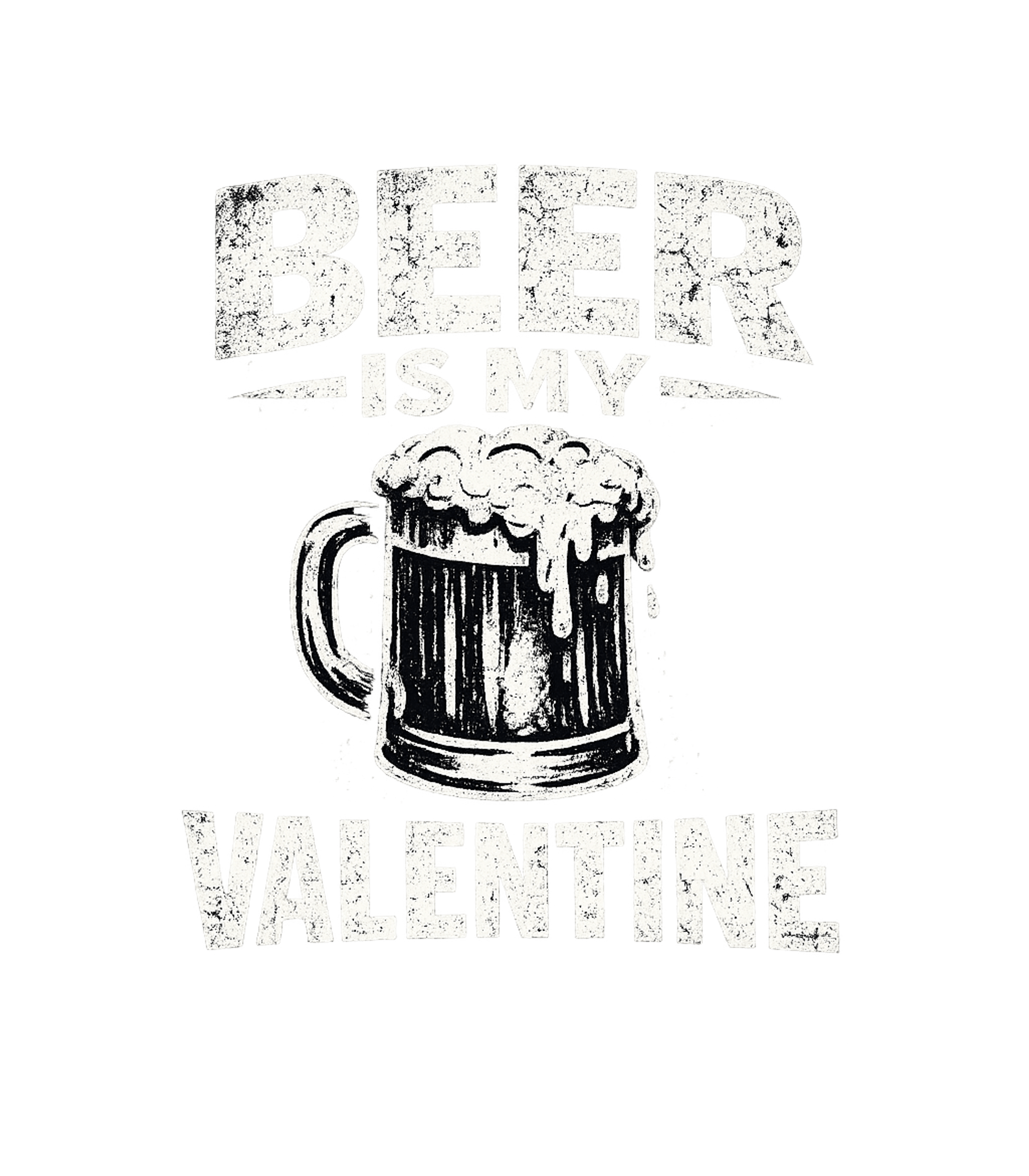Beer Is My Valentine Men's T Shirt