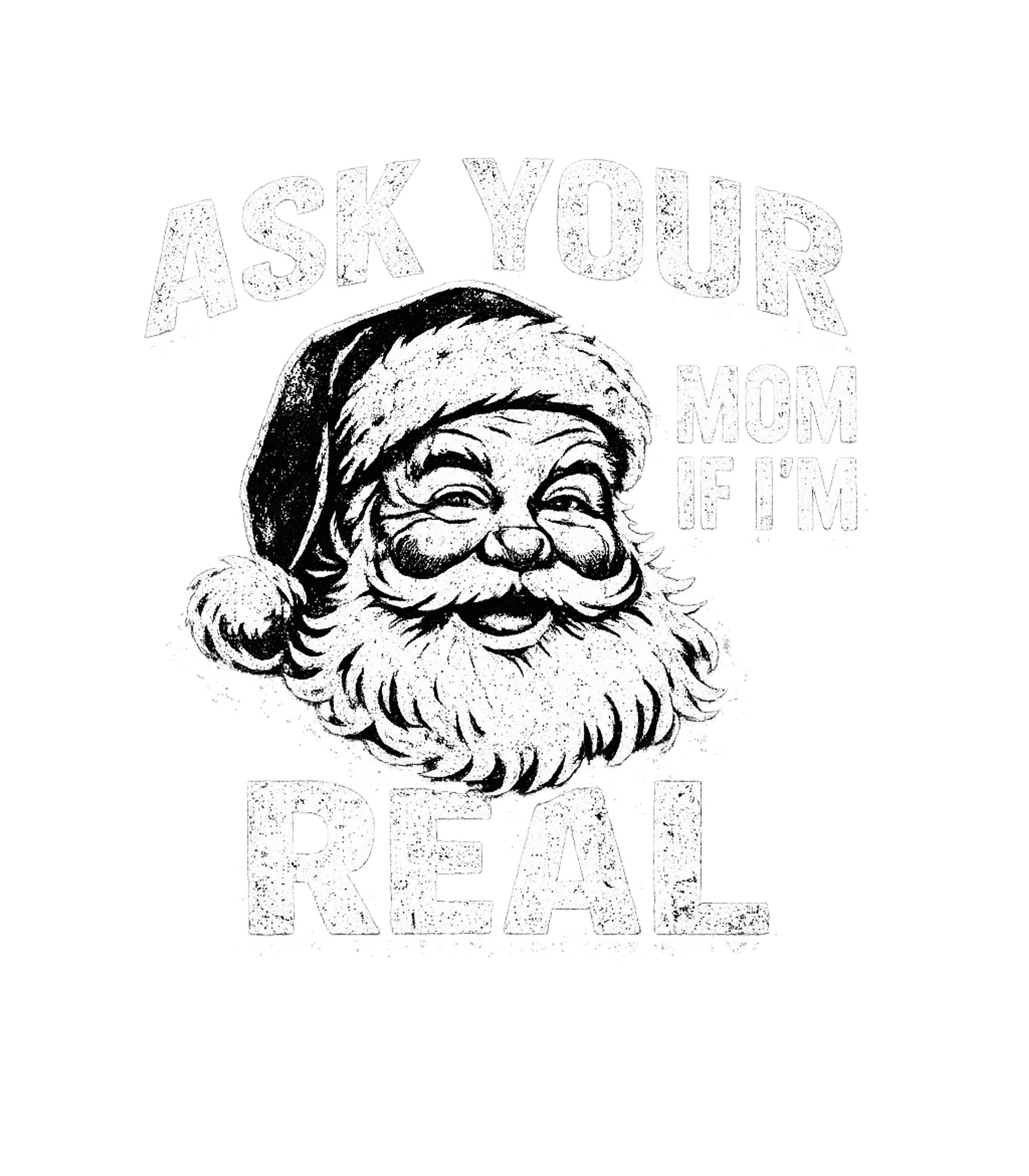 Ask Your Mom If I'm Real