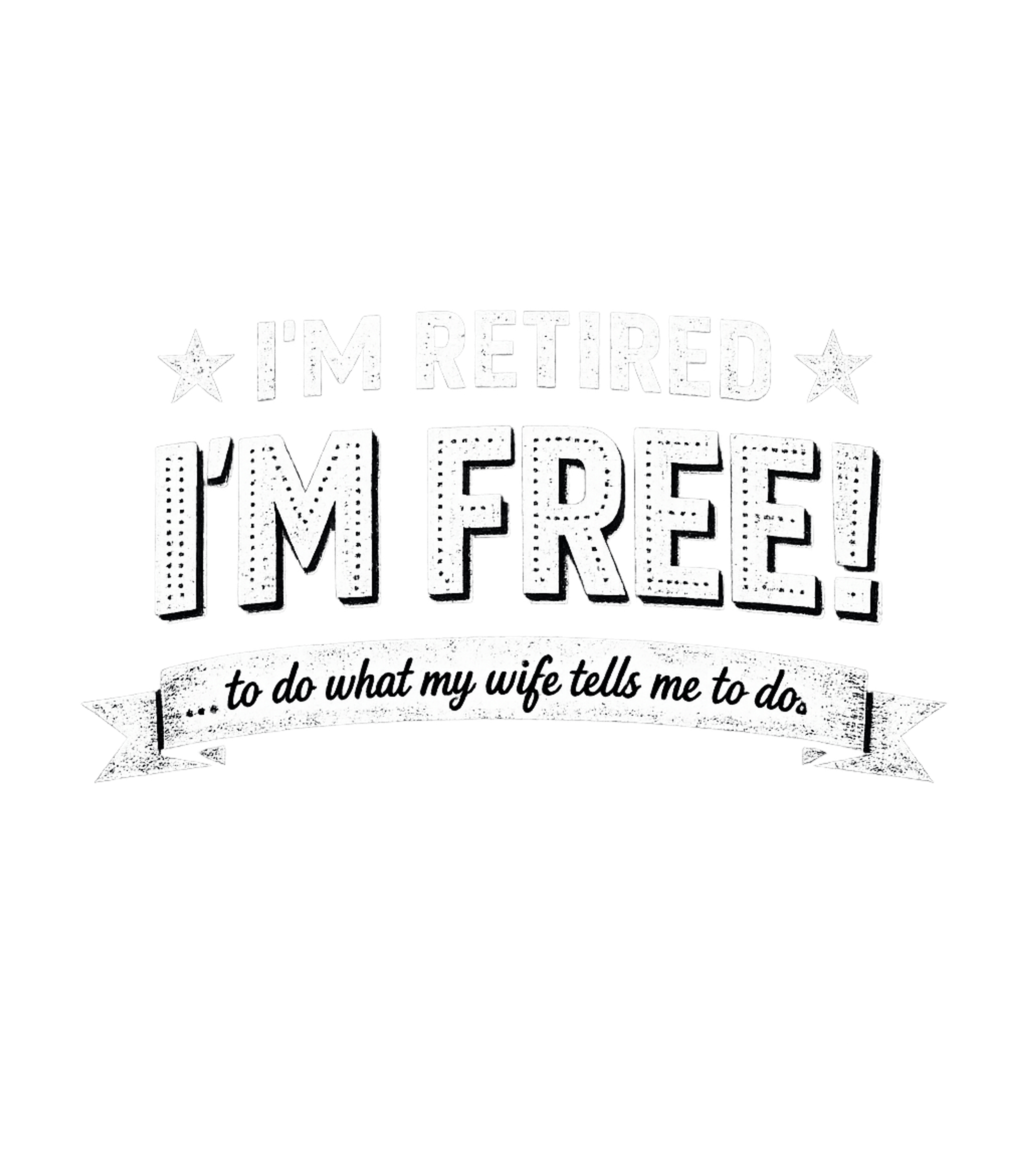 Retired, I'm Free!