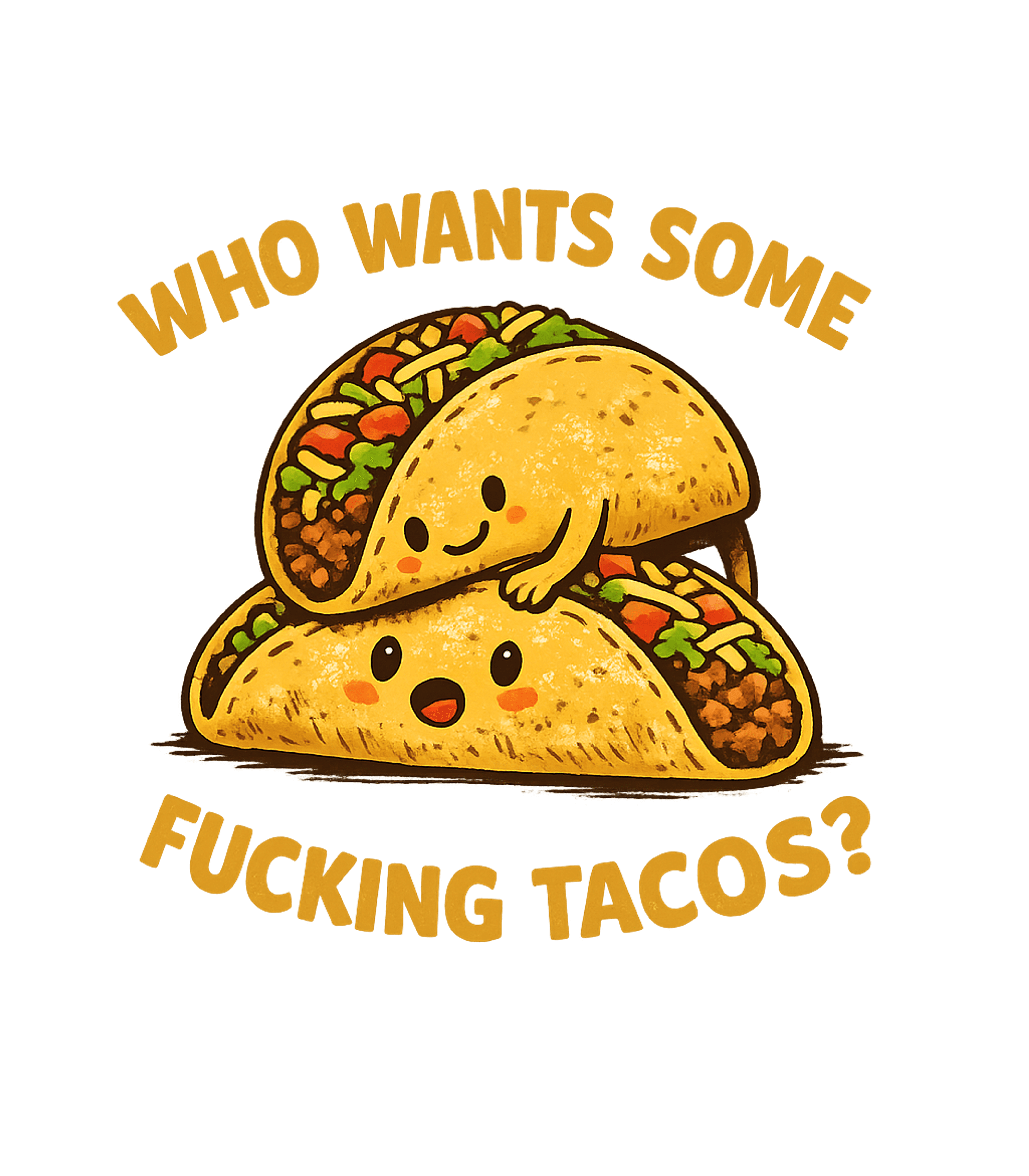 Who Wants Some Fucking Tacos Men's T Shirt