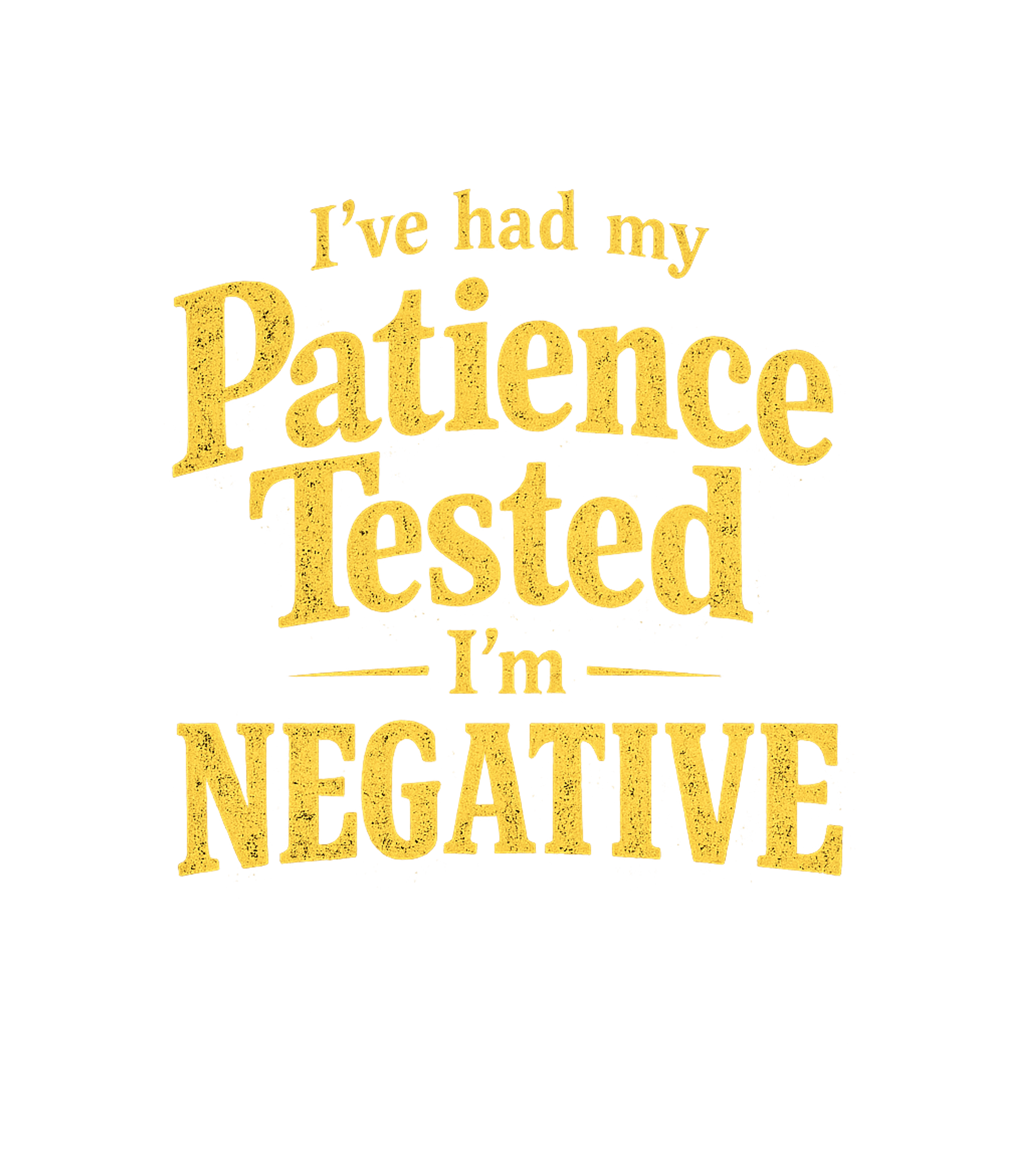 Patience Tested Negative