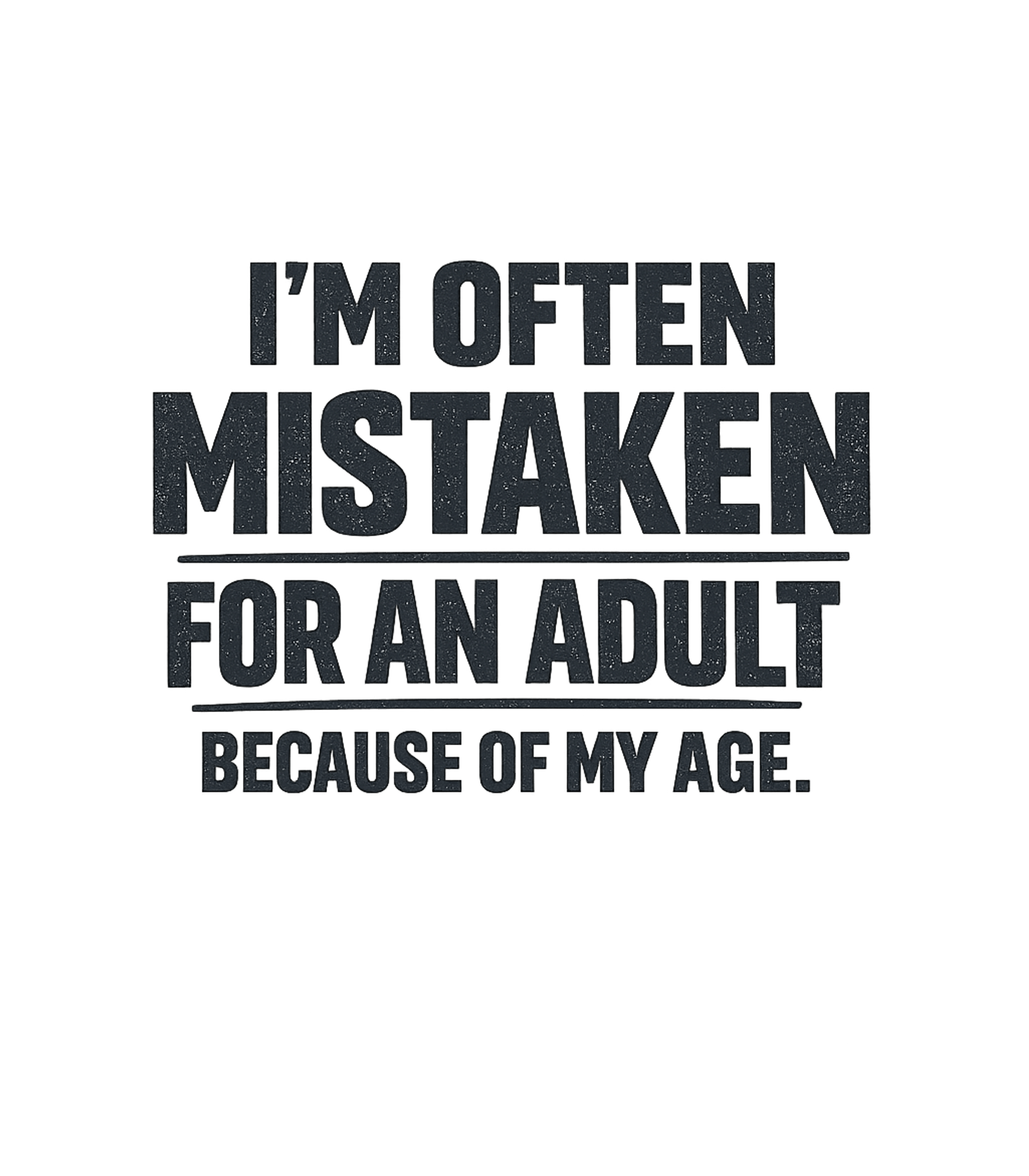 Mistaken For An Adult