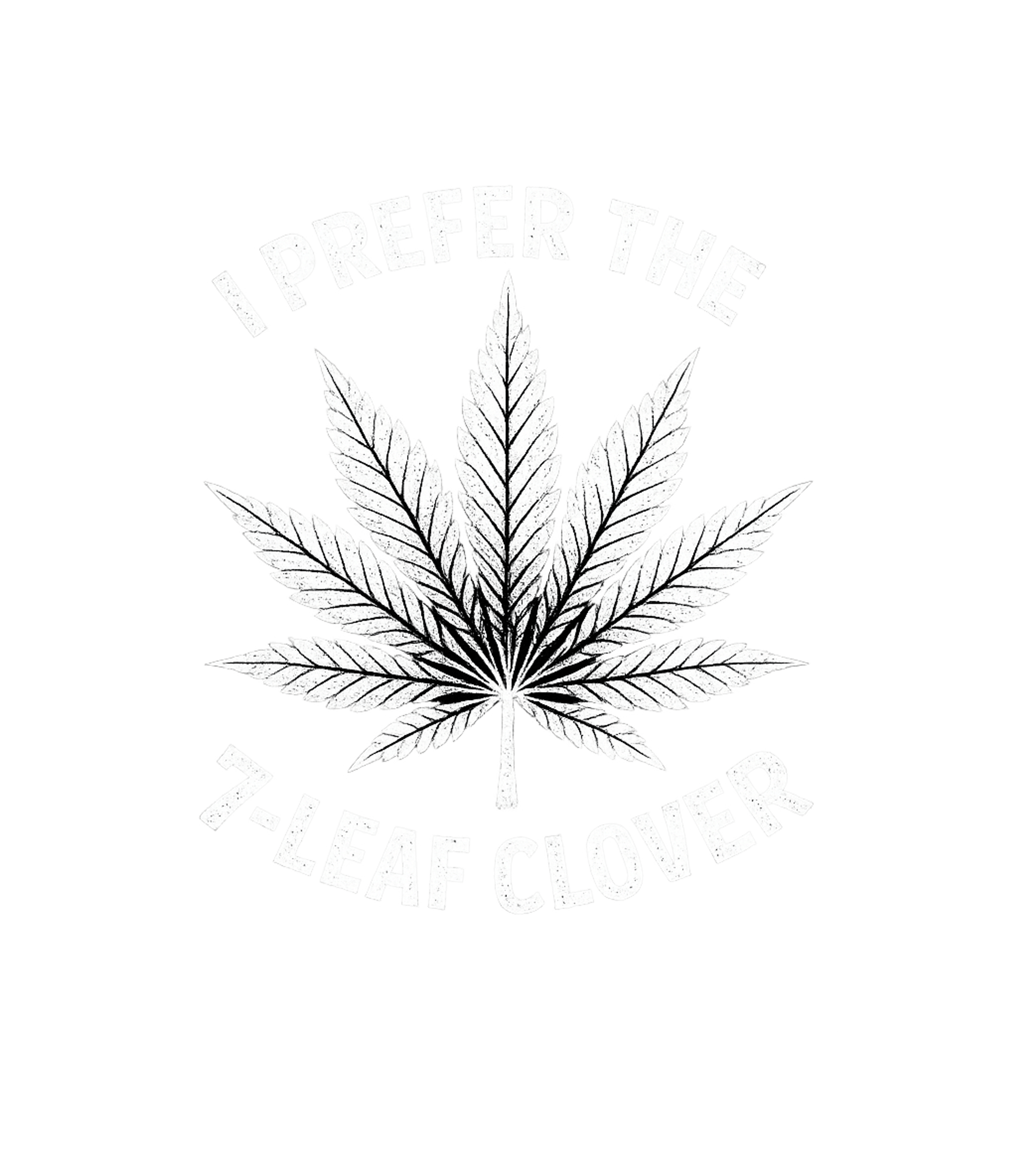 Prefer The 7-Leaf Clover
