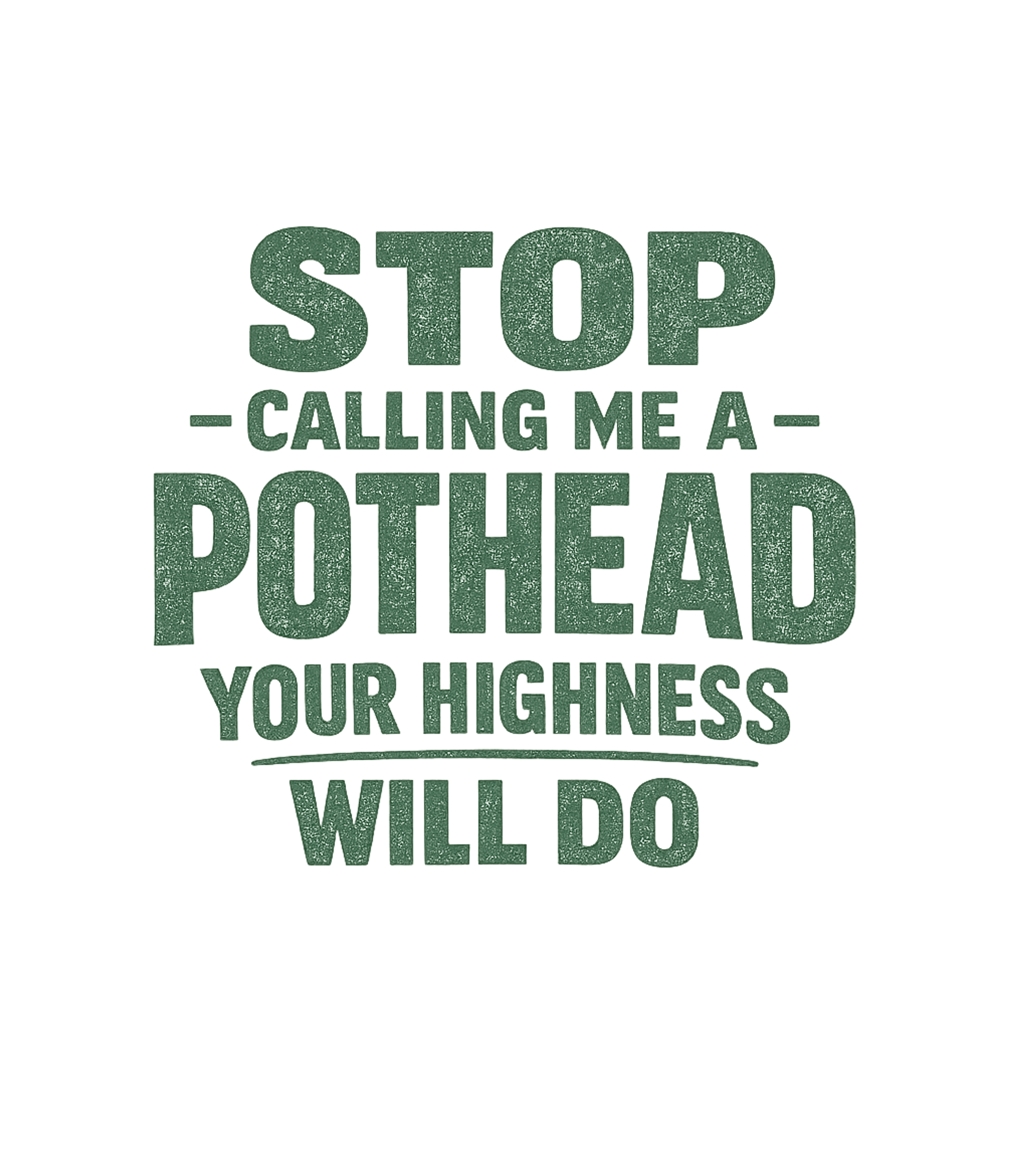 Pothead Your Highness Humor