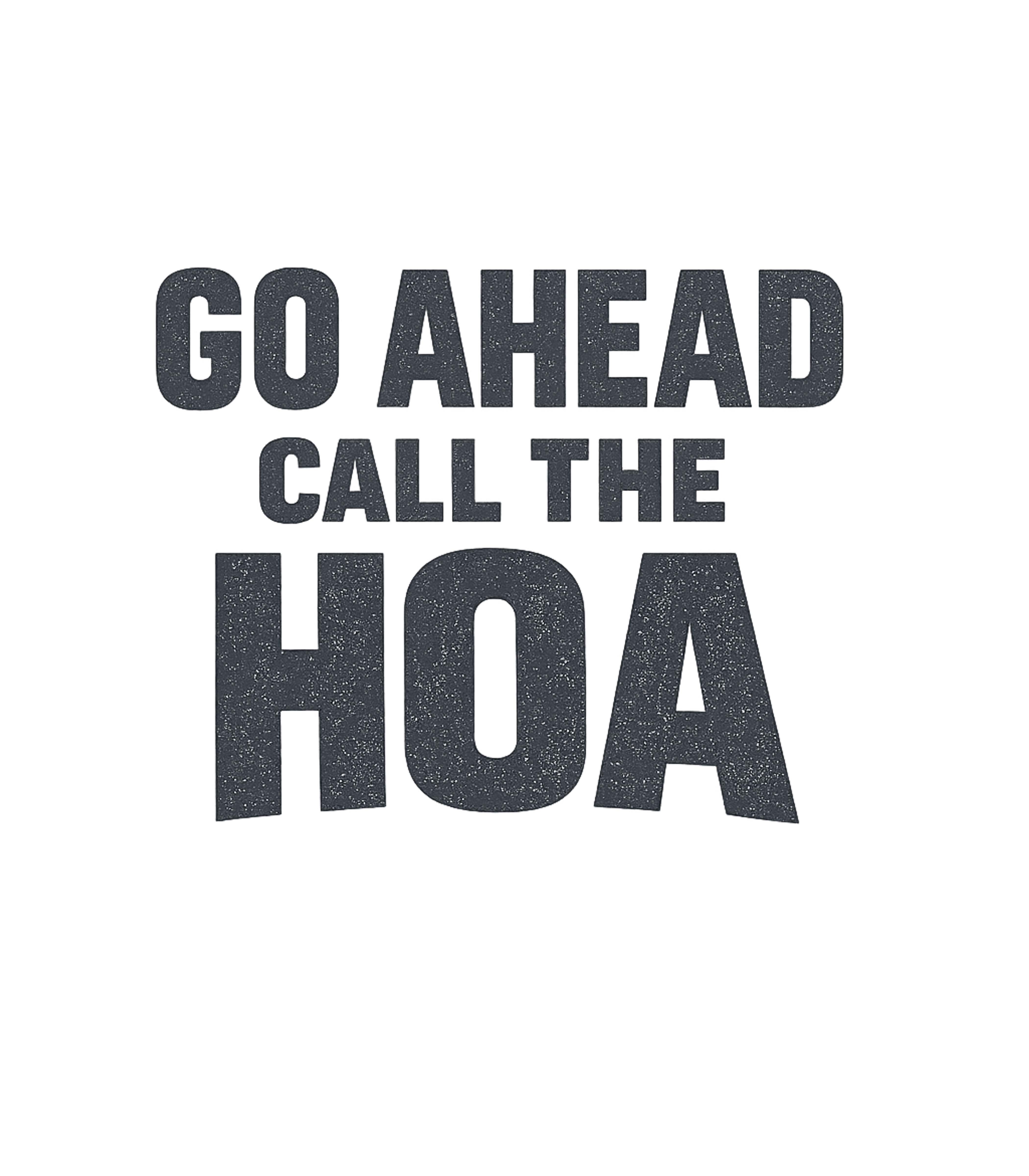 Go Ahead Call HOA