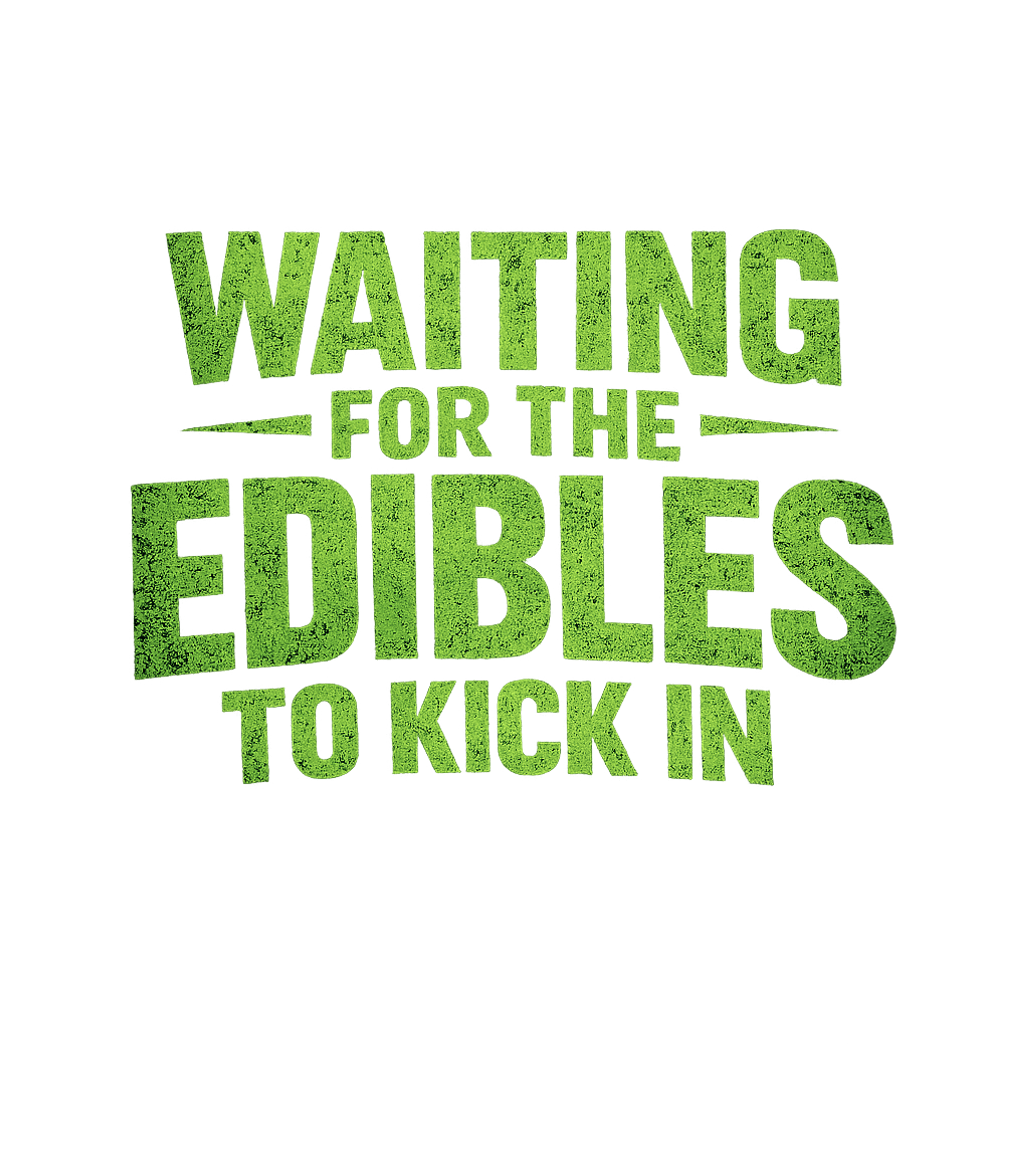 Edibles Kick In