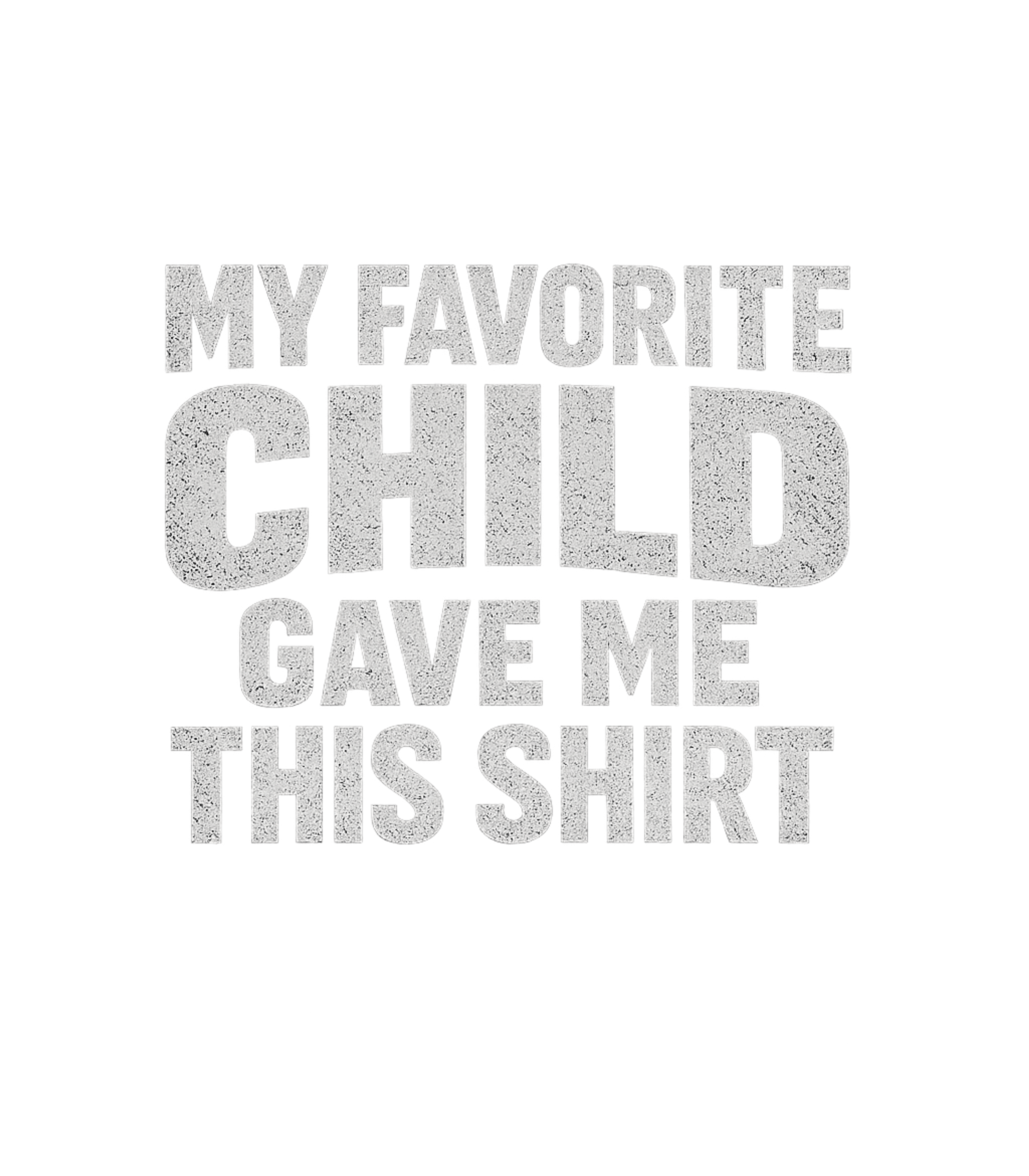 Favorite Child Gift Shirt
