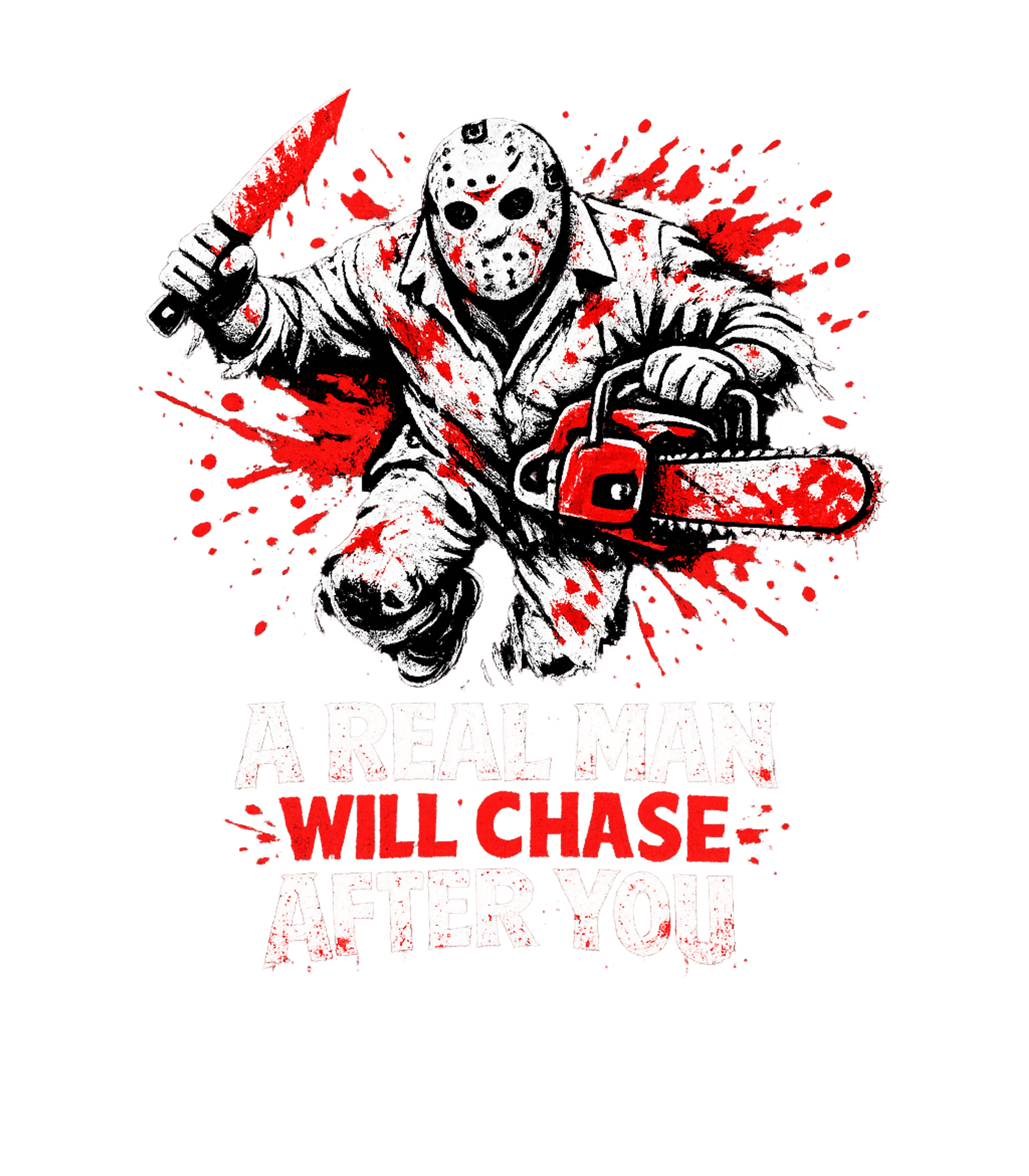 A Real Man Will Chase After You Men's T Shirt