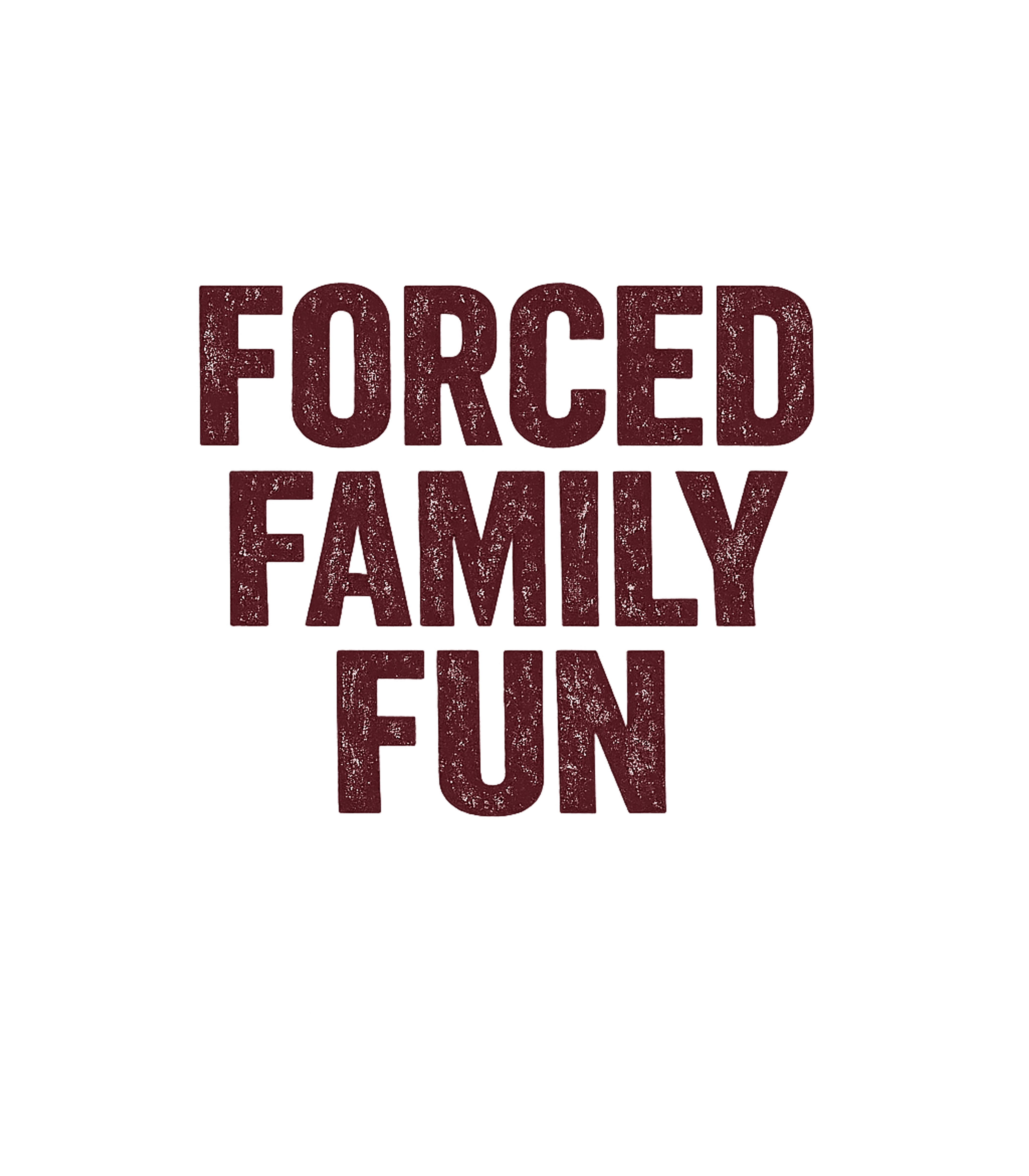 Forced Family Fun Men's T Shirt