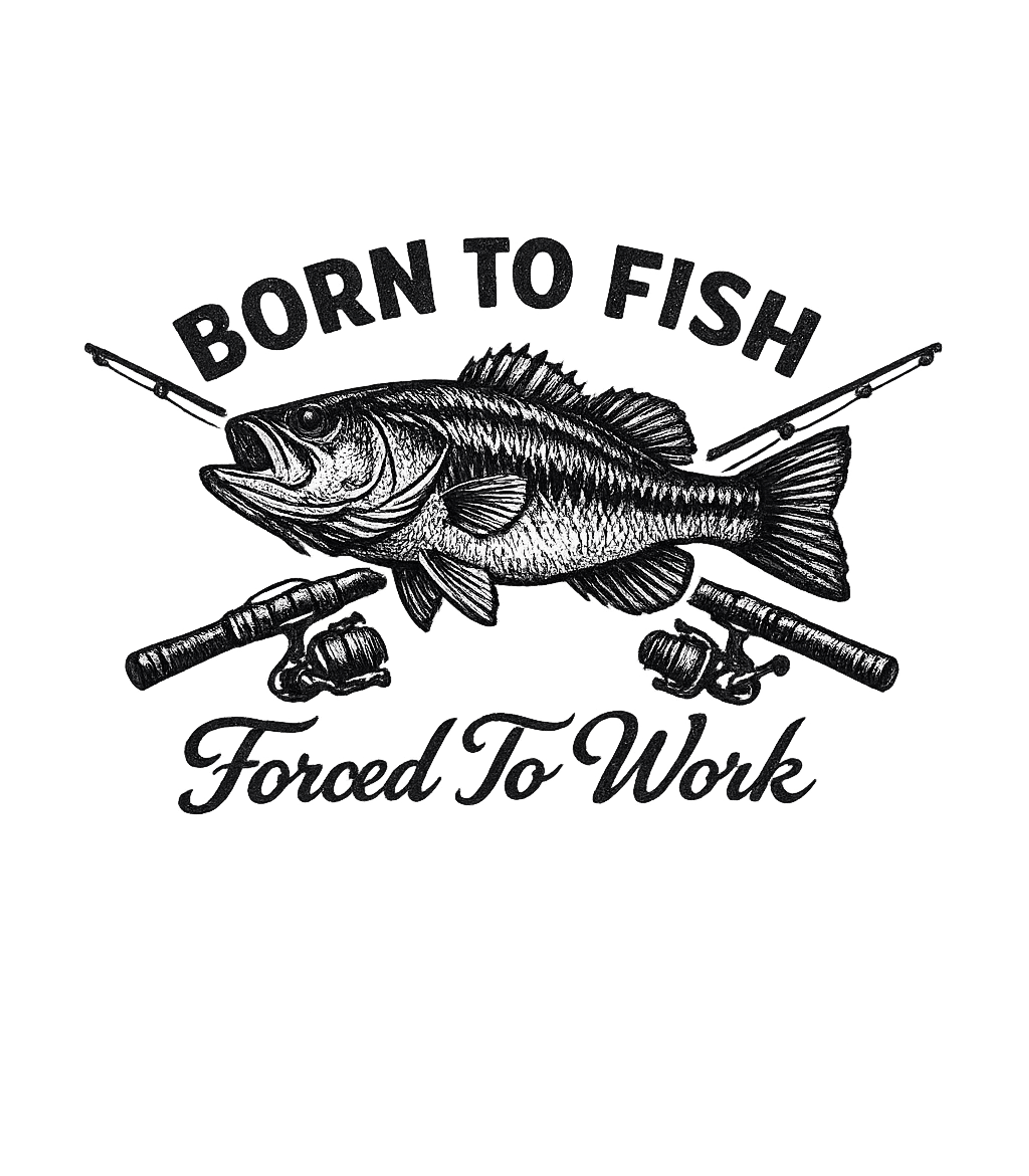 Born To Fish Forced To Work Men's T Shirt