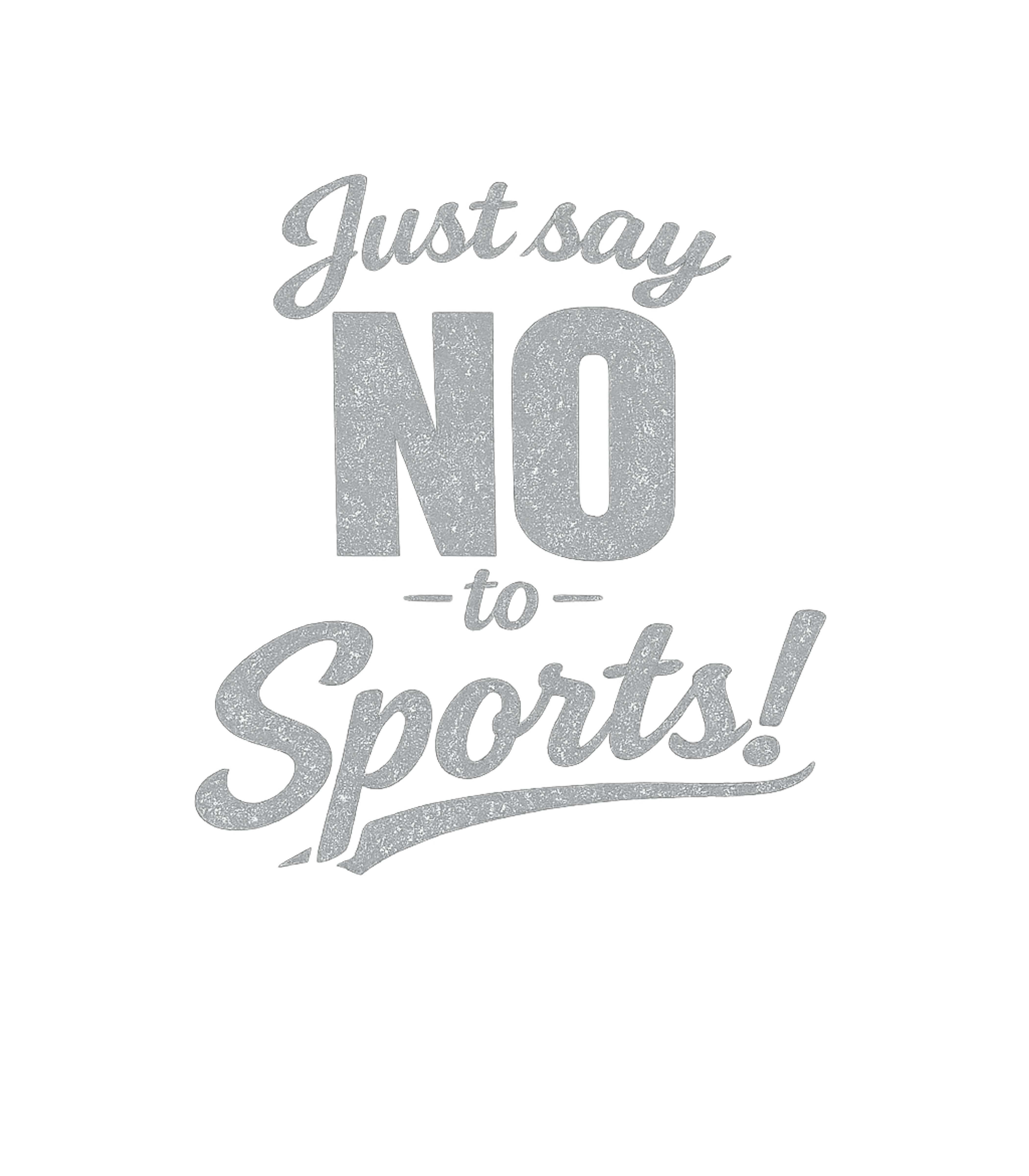 Just Say No To Sports Men's T Shirt