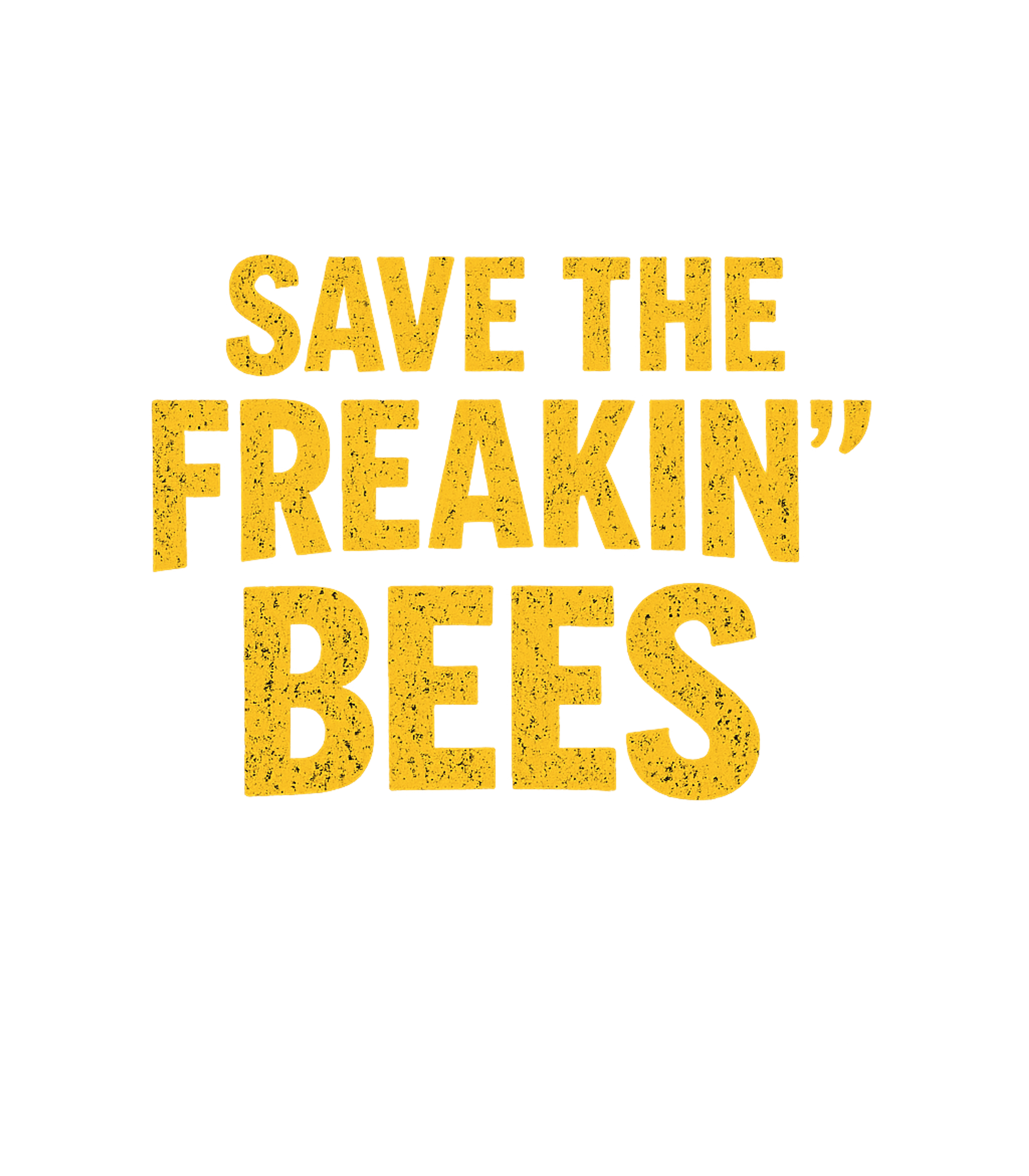 Save The Freakin Bees Men's T Shirt