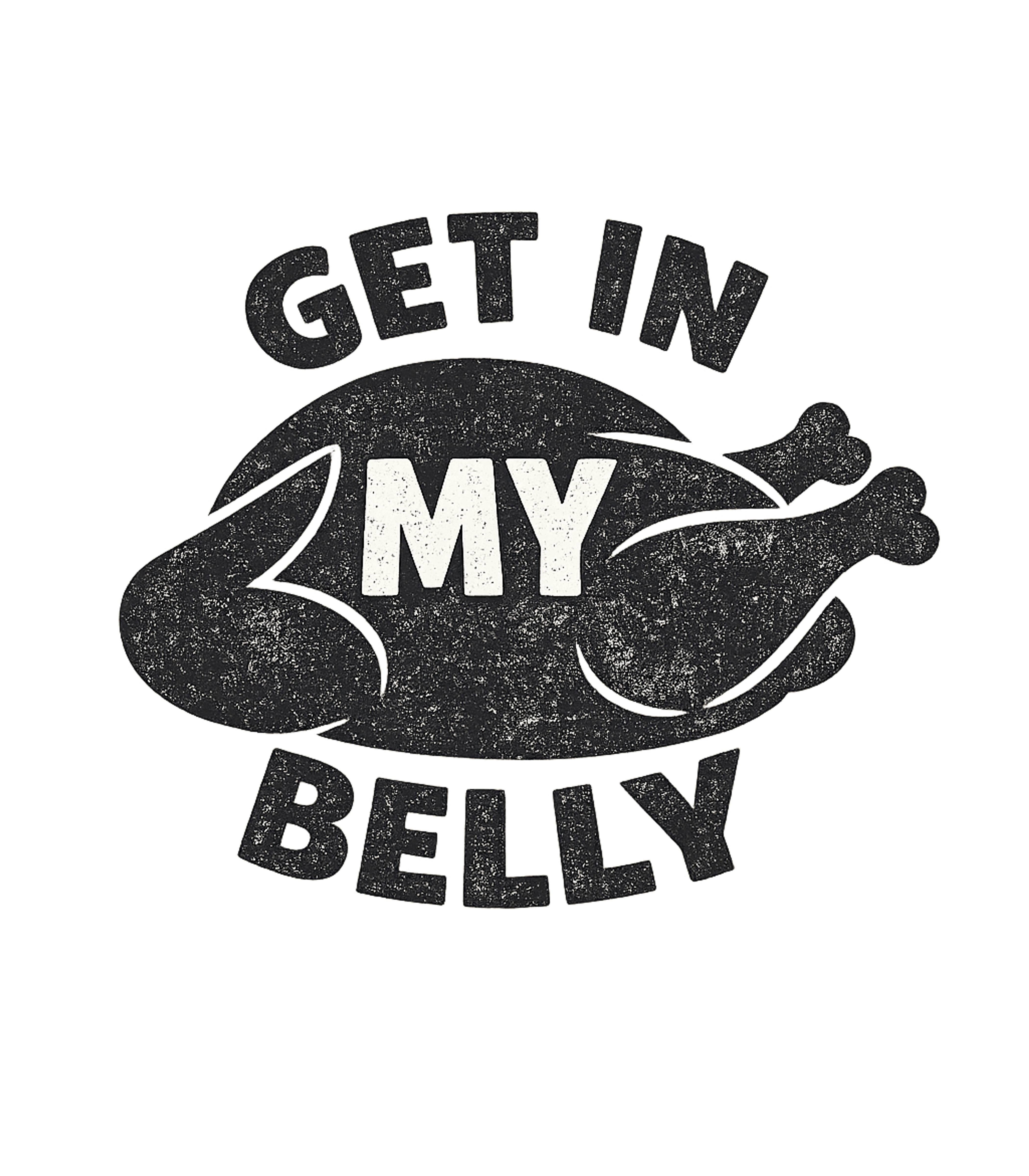 Get In My Belly Men's T Shirt