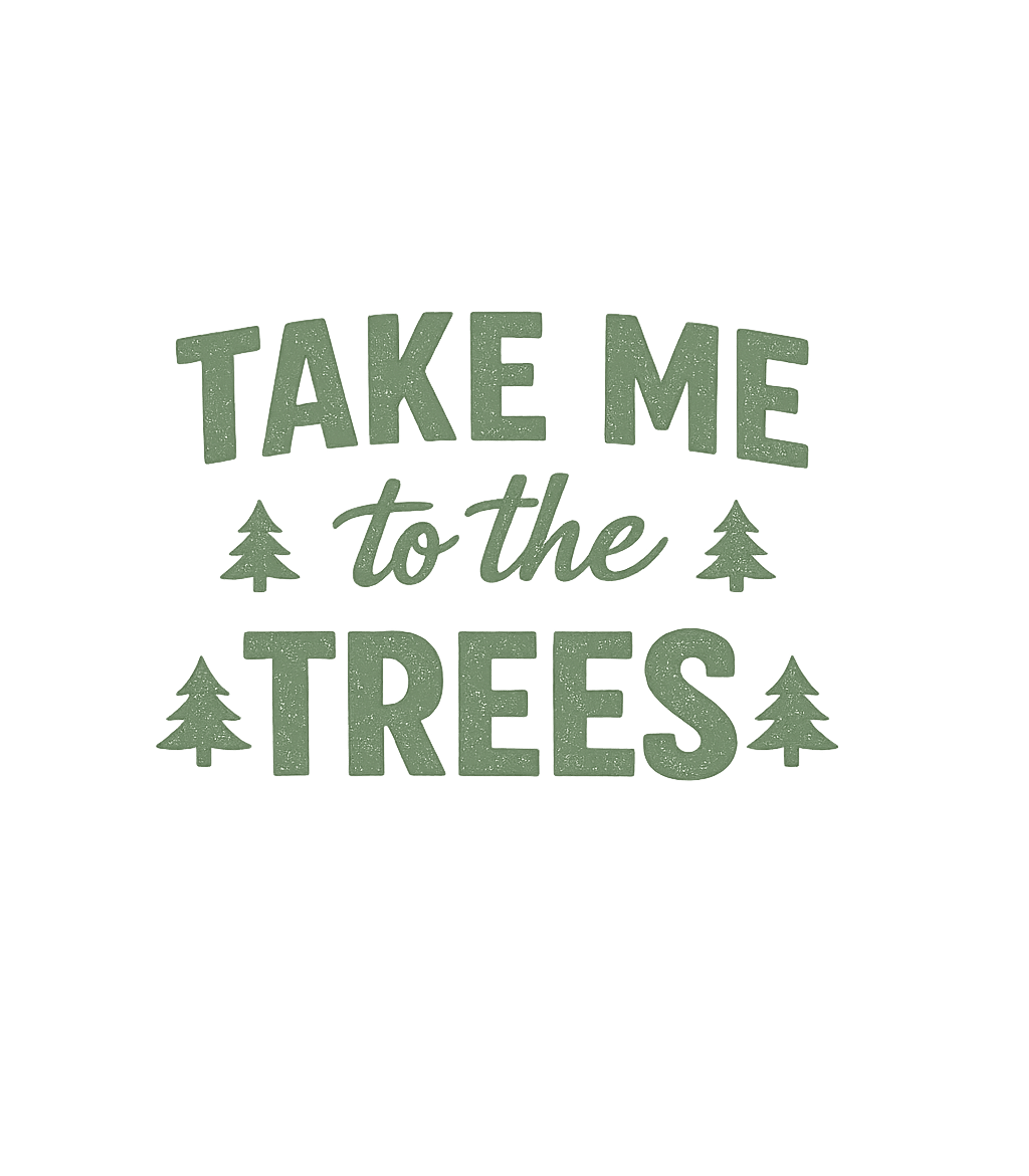 Take Me to the Trees