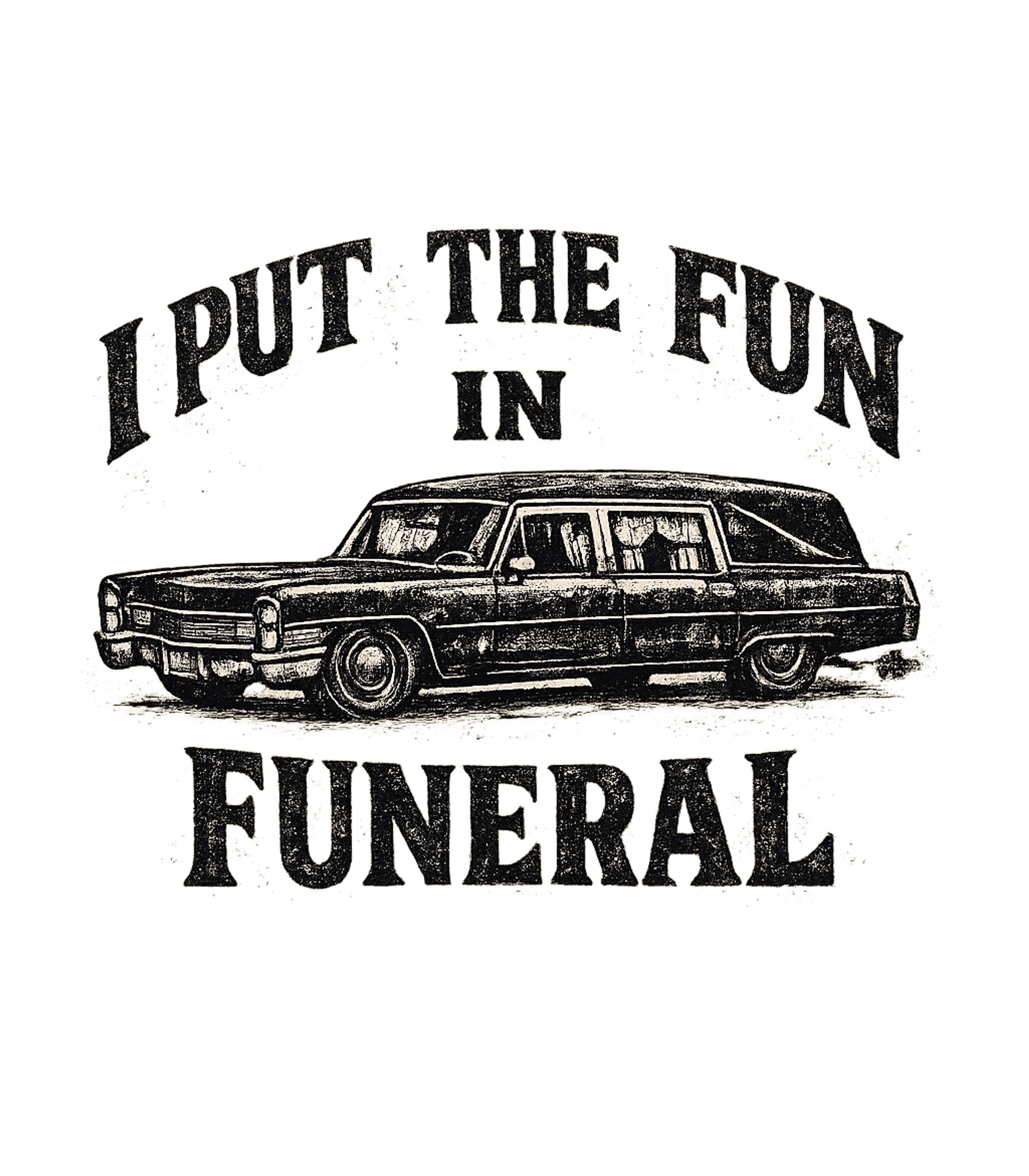 I Put The Fun In Funeral Men's T Shirt