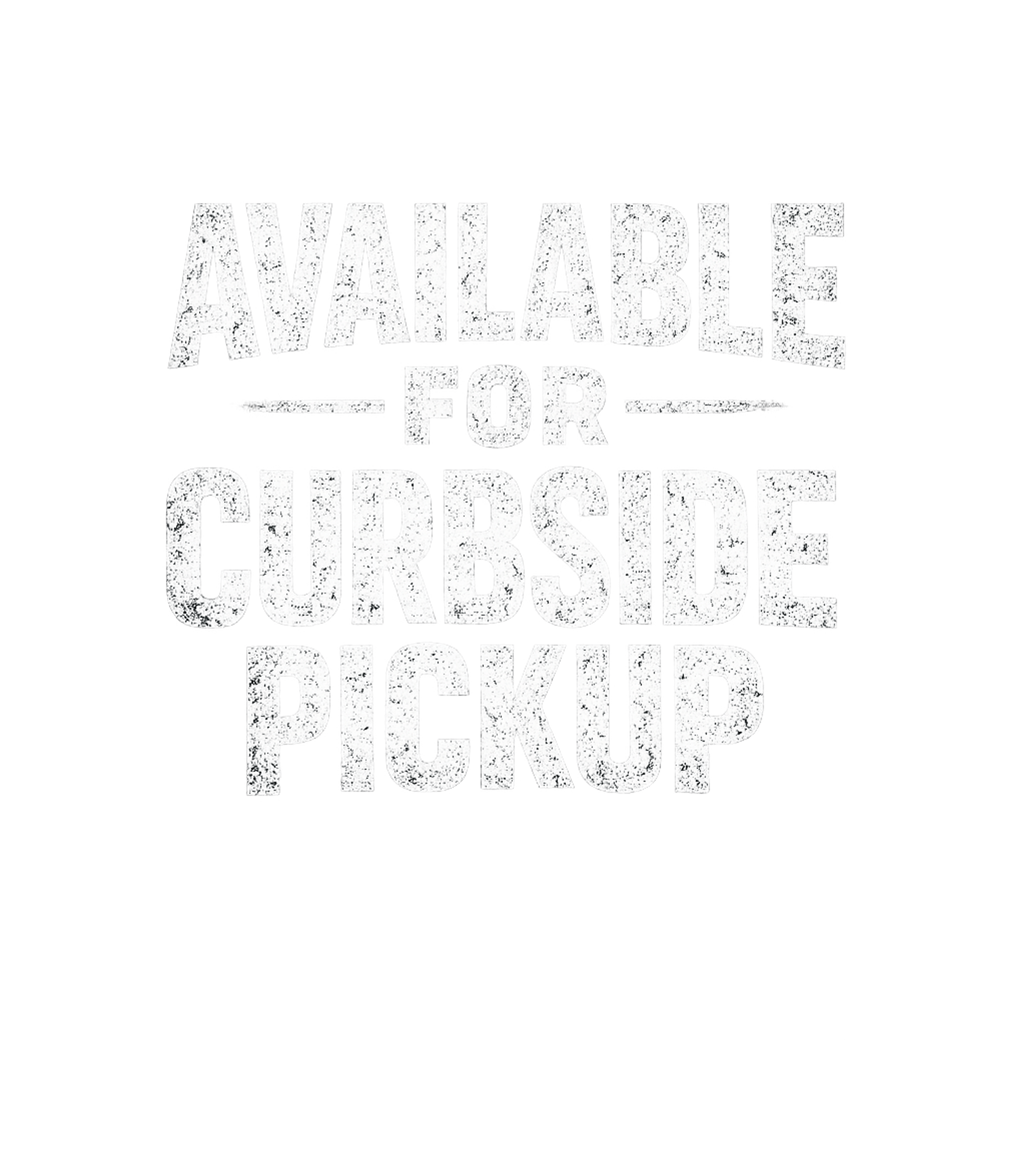 Available For Curbside Pickup Men's T Shirt