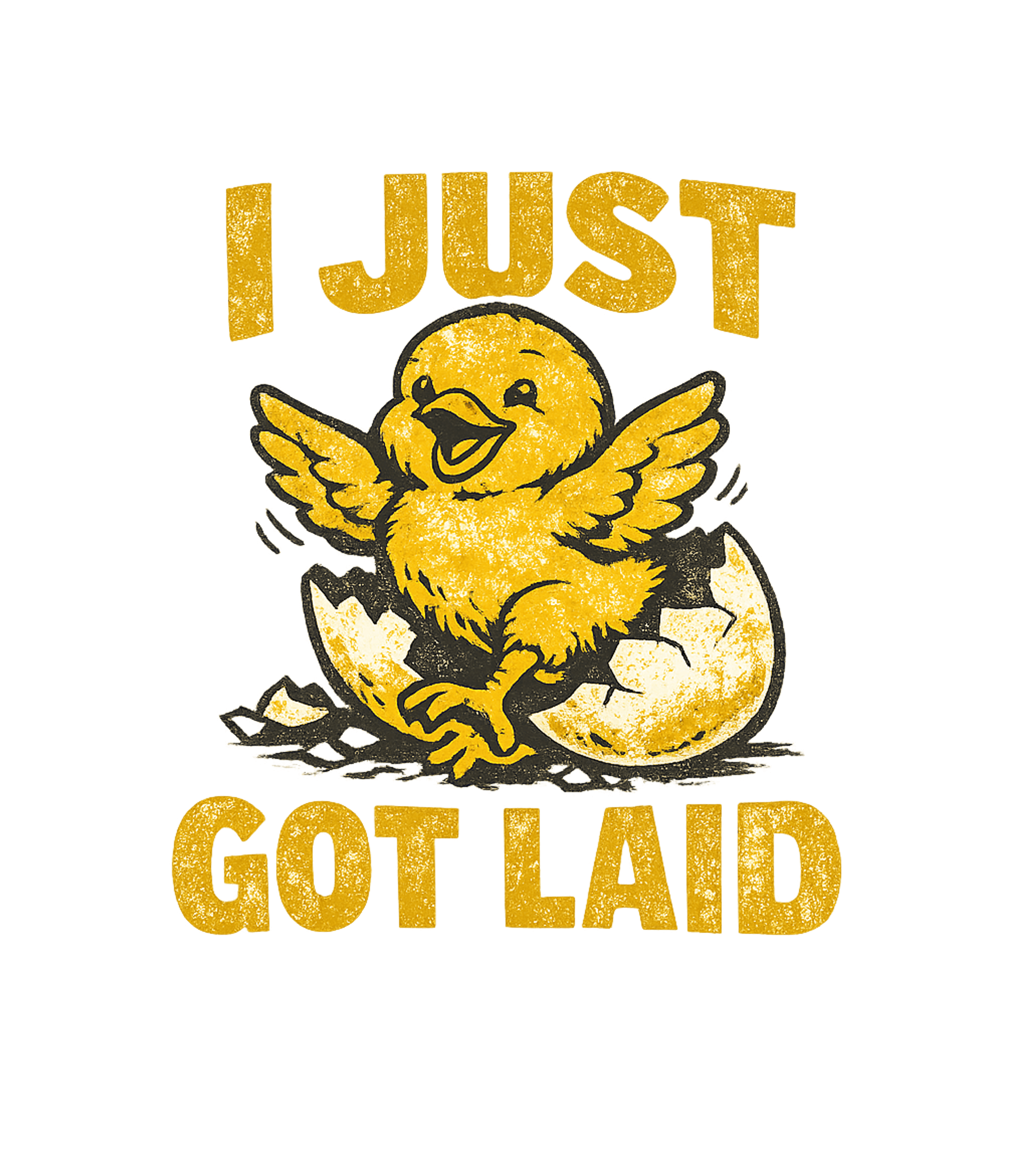 I Just Got Laid Men's T Shirt