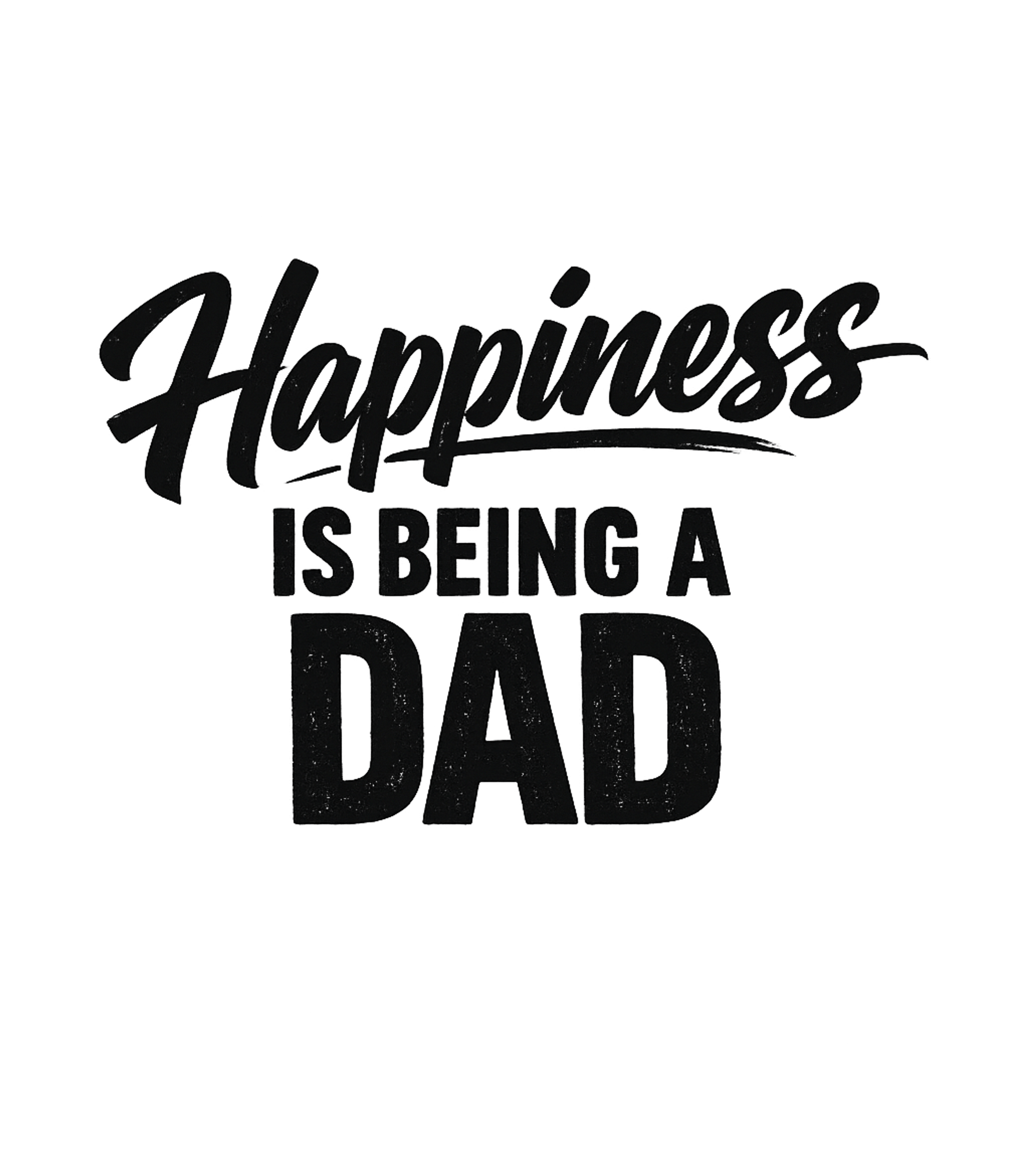 Happiness Is Dad