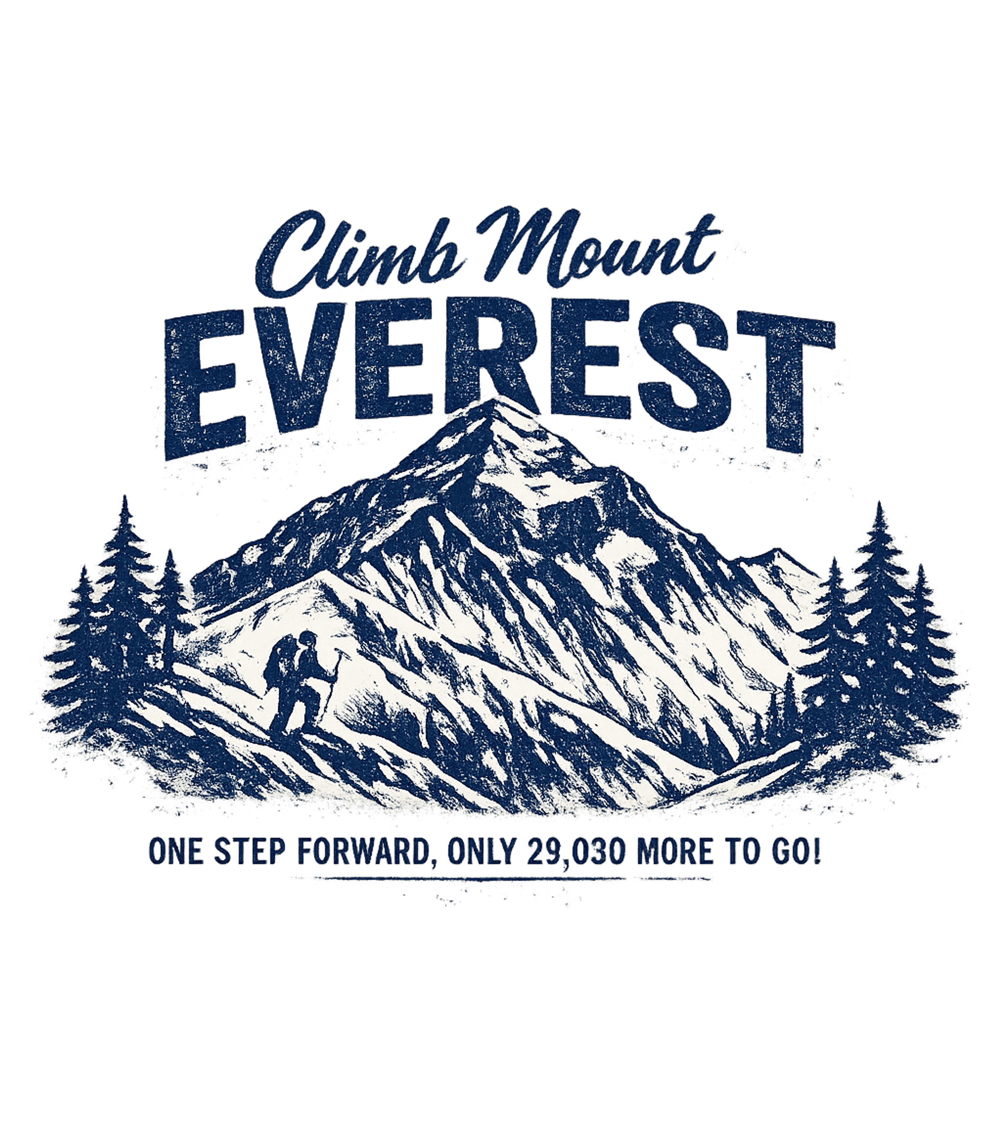 Climb Mount Everest Men's T Shirt