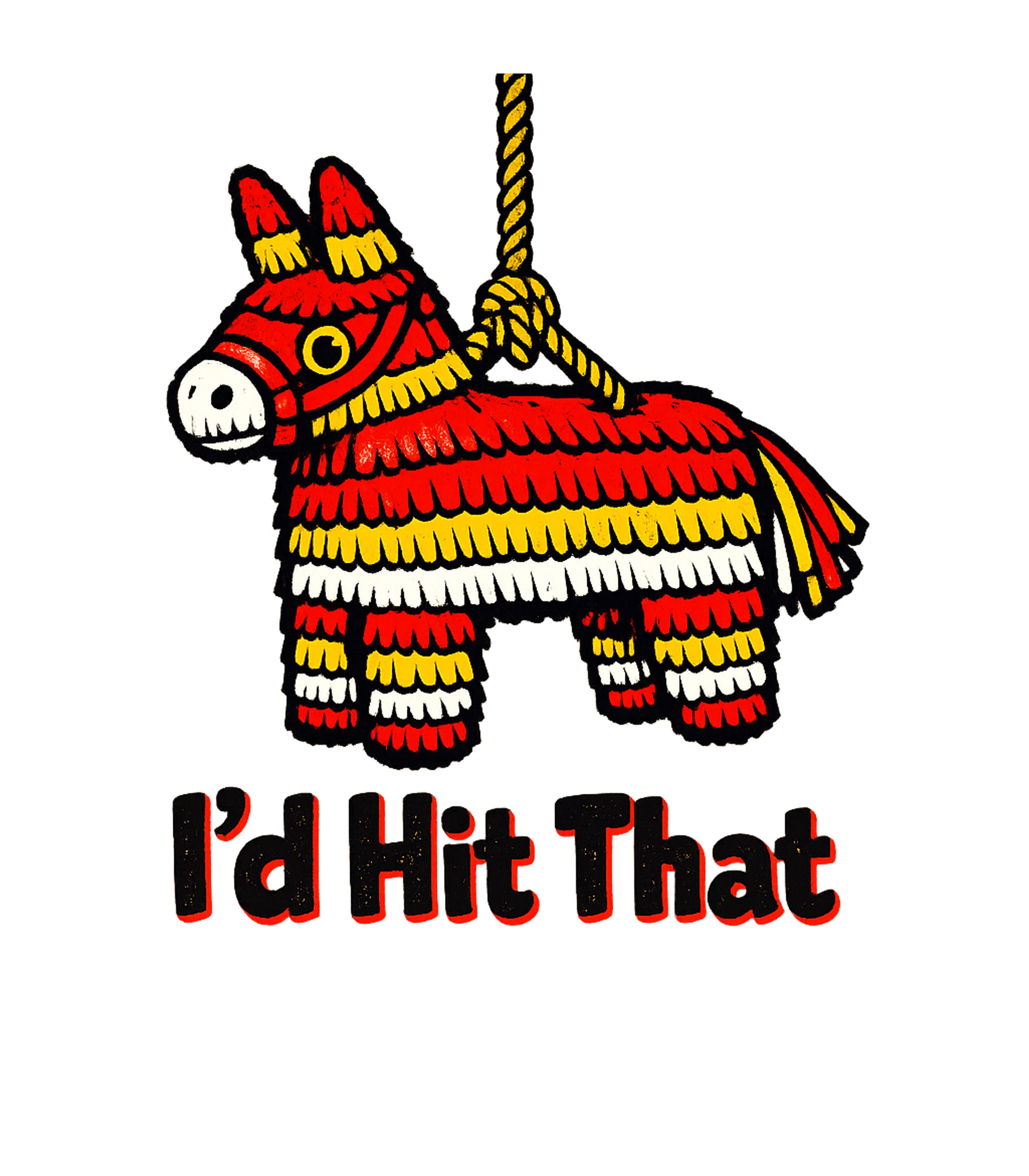 I'd Hit That Pinata