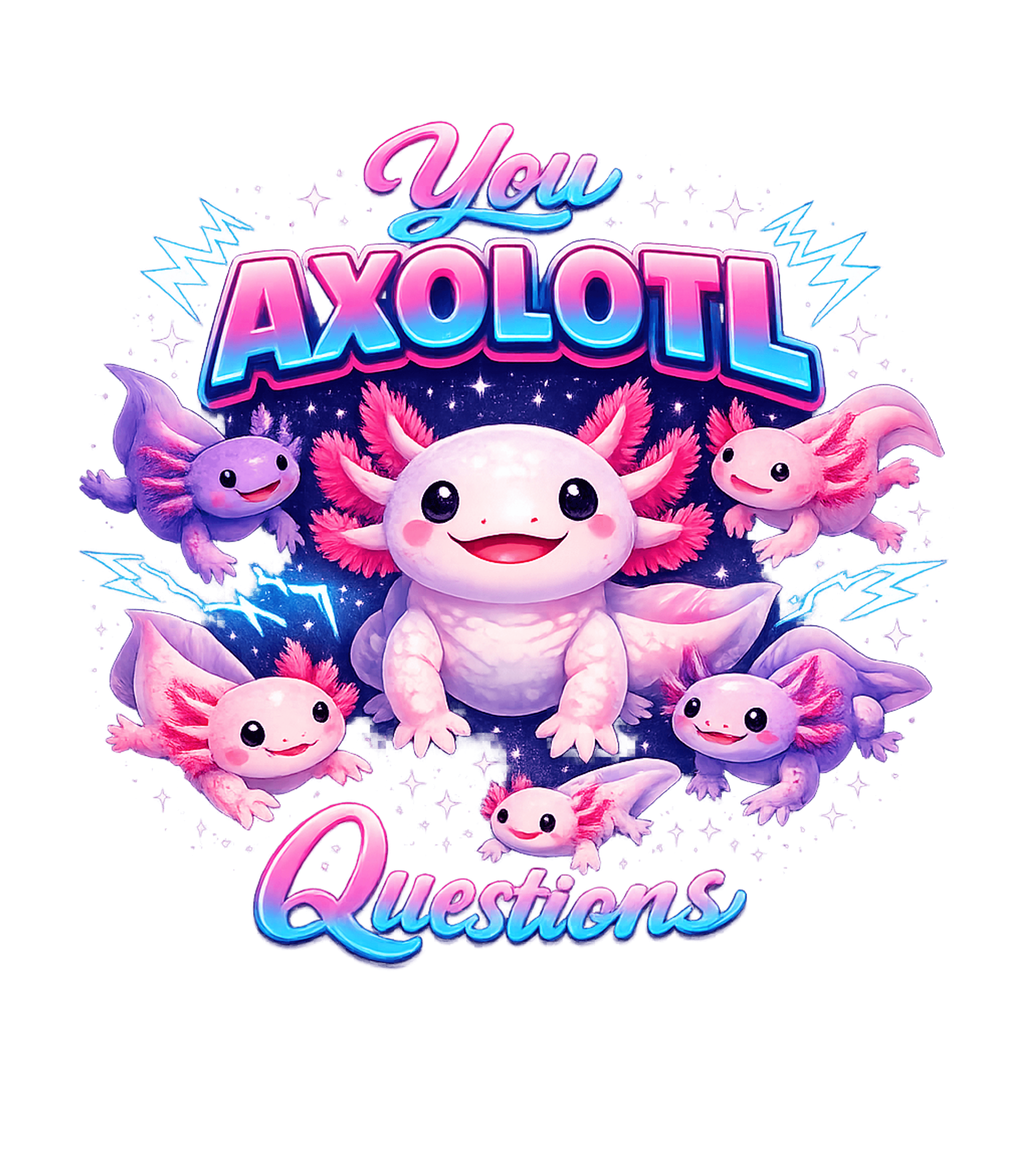 You Axolotl Questions T-Shirt