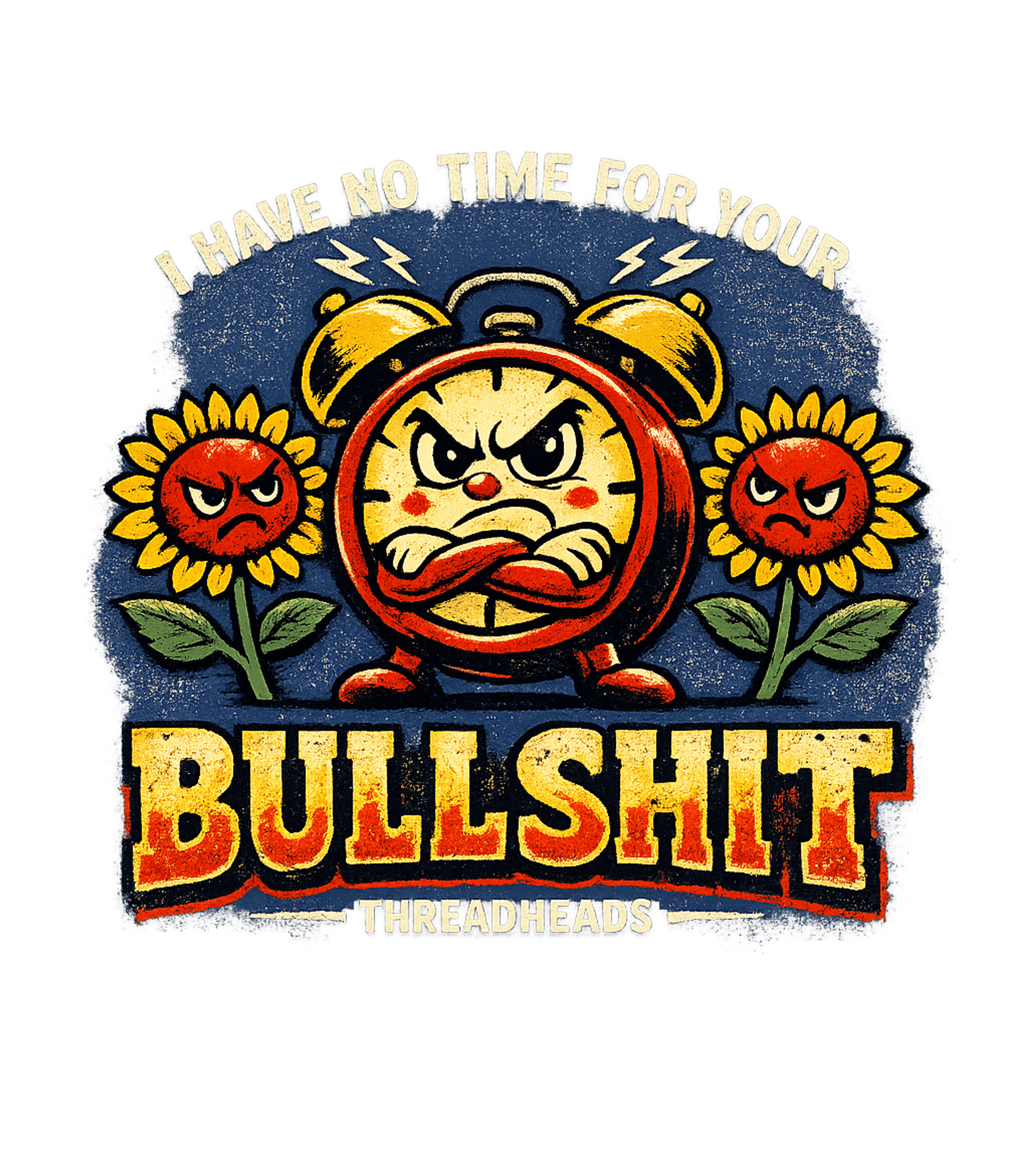 I Have No Time For Your Bullshit T-Shirt