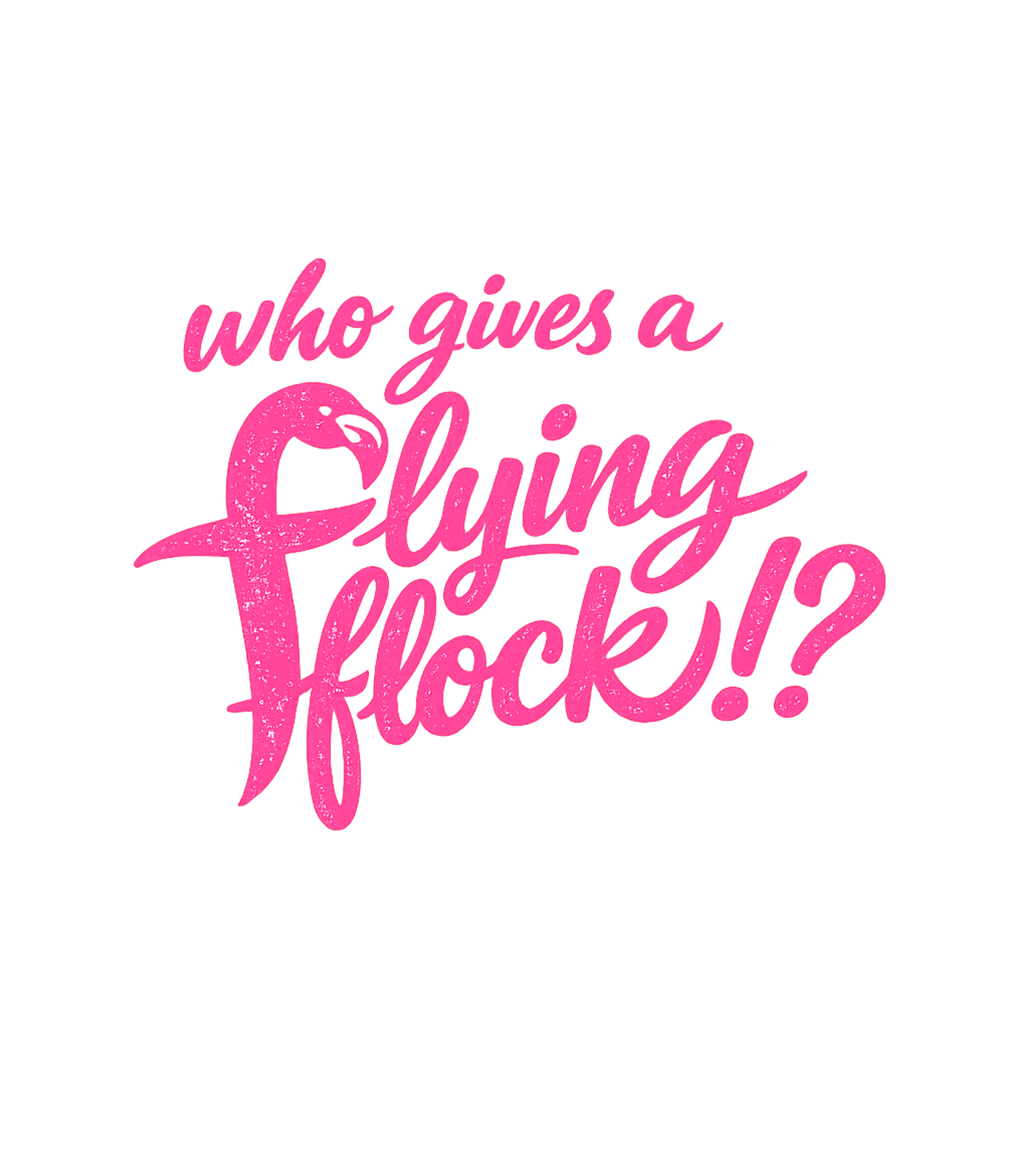 Who Gives A Flying Flock