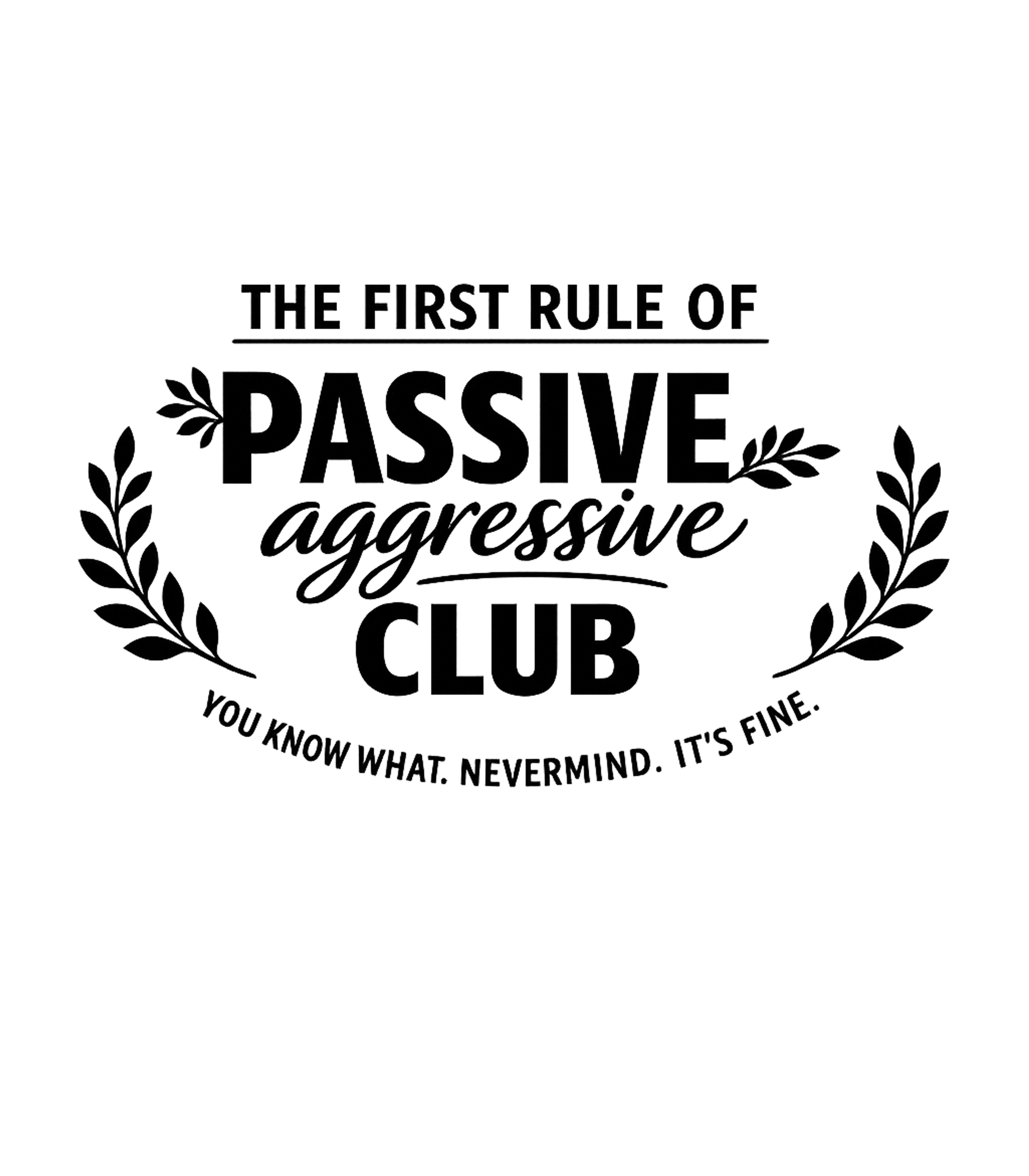 Passive Aggressive Club Rule