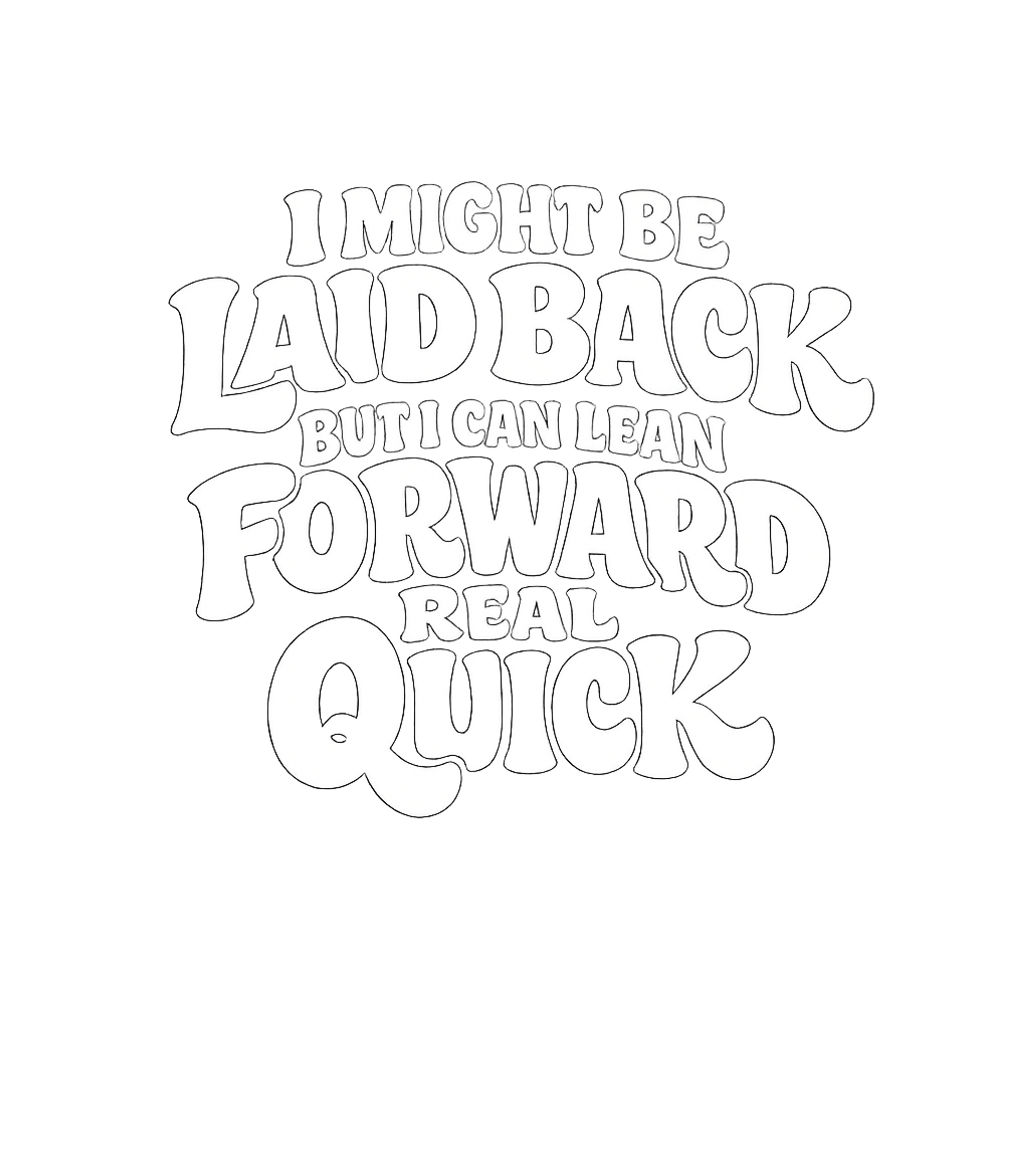 Laid Back Lean Forward